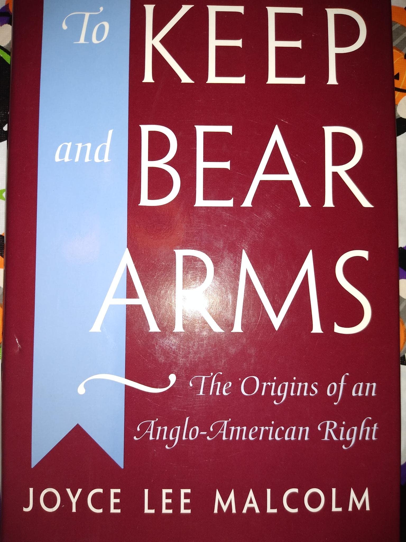 To Keep And Bear Arms: The Origins Of An Angloamerican Right,New