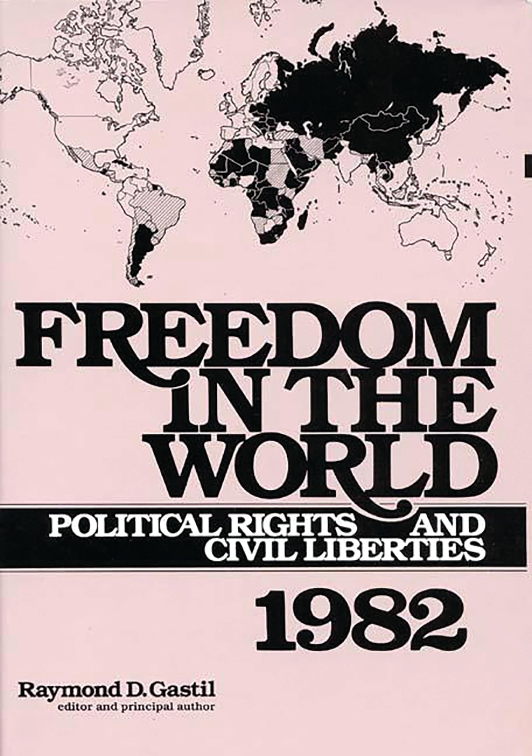 Freedom In The World: Political Rights And Civil Liberties 1982