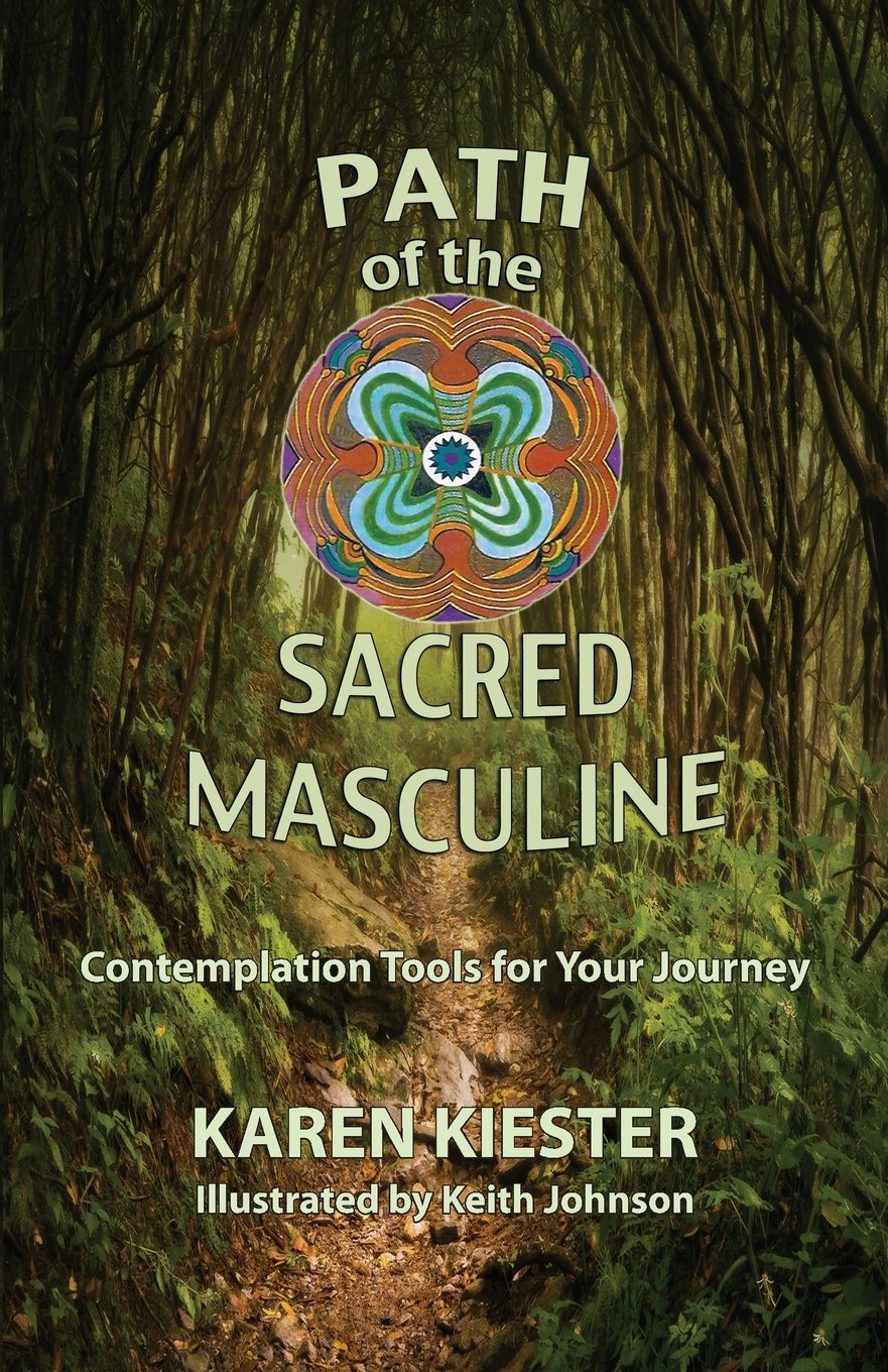 Path of the Sacred Masculine: Contemplation Tools for Your Journey,Used