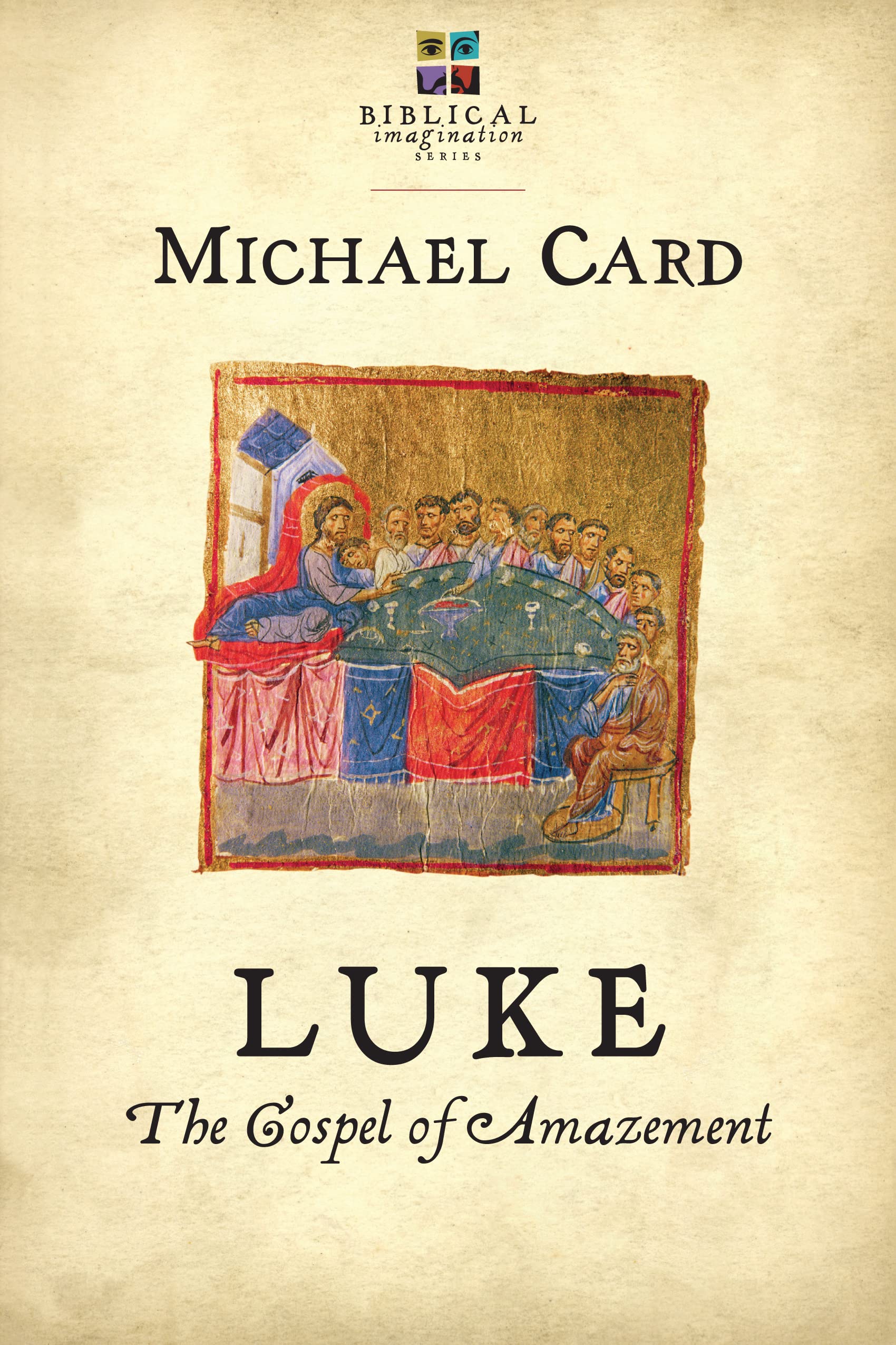 Luke: The Gospel Of Amazement (The Biblical Imagination Series),New