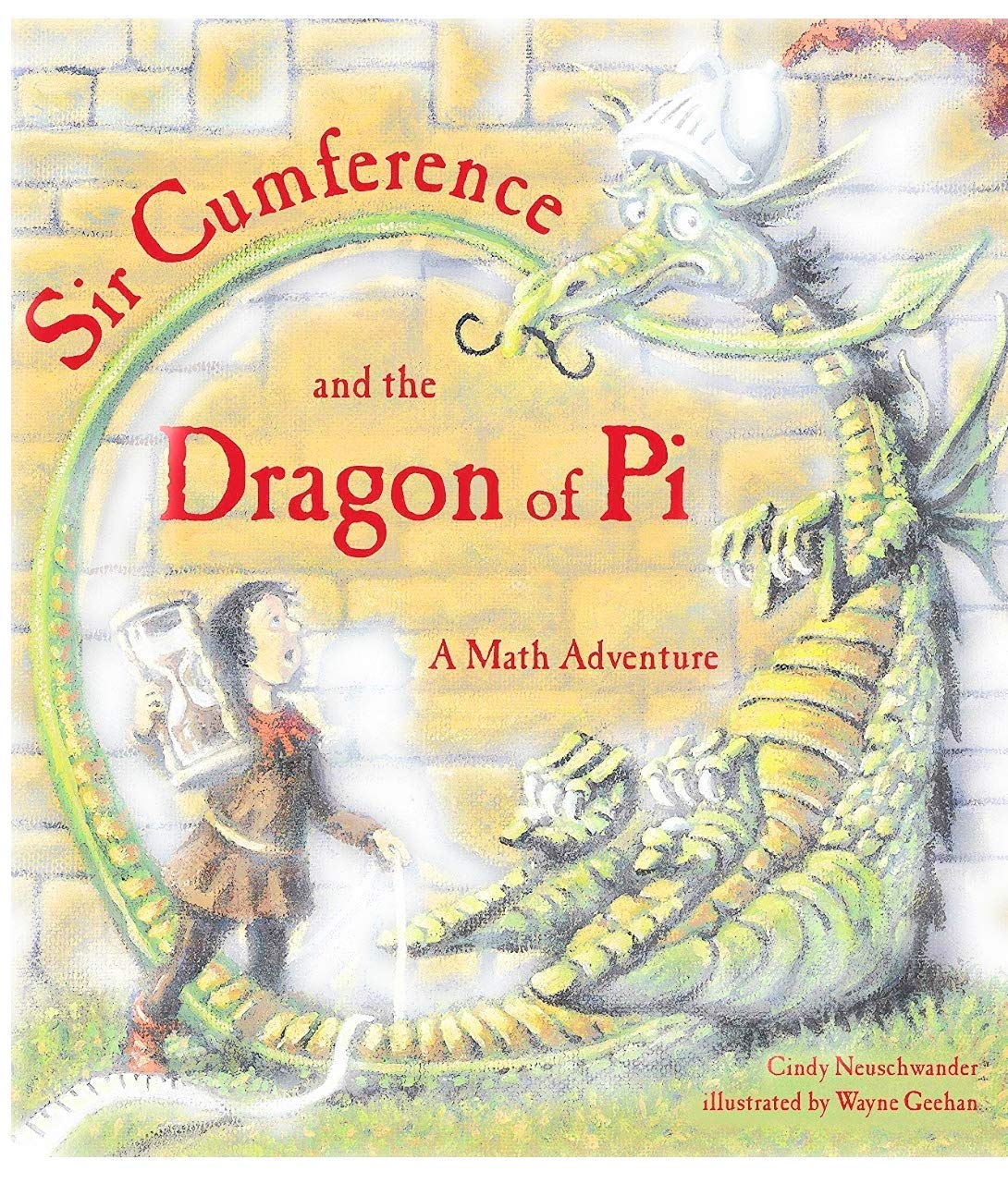 Sir Cumference and the dragon of pi: A math adventure,Used