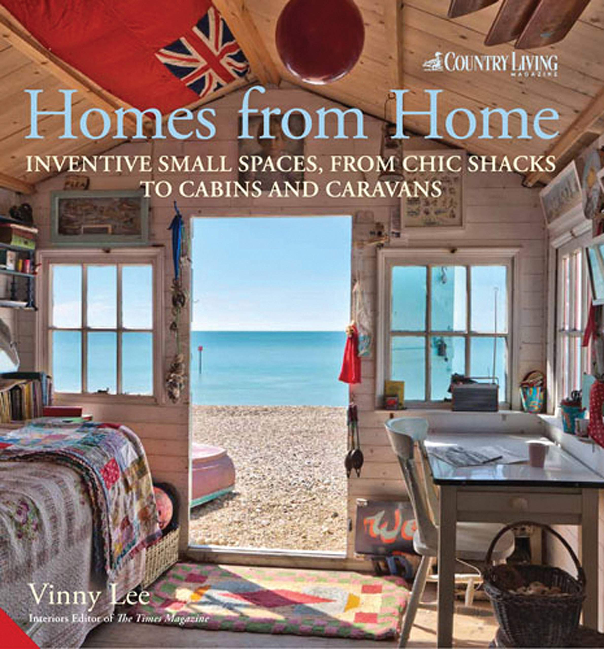 Homes from Home: Inventive Small Spaces, from Chic Shacks to Cabins and Caravans,Used