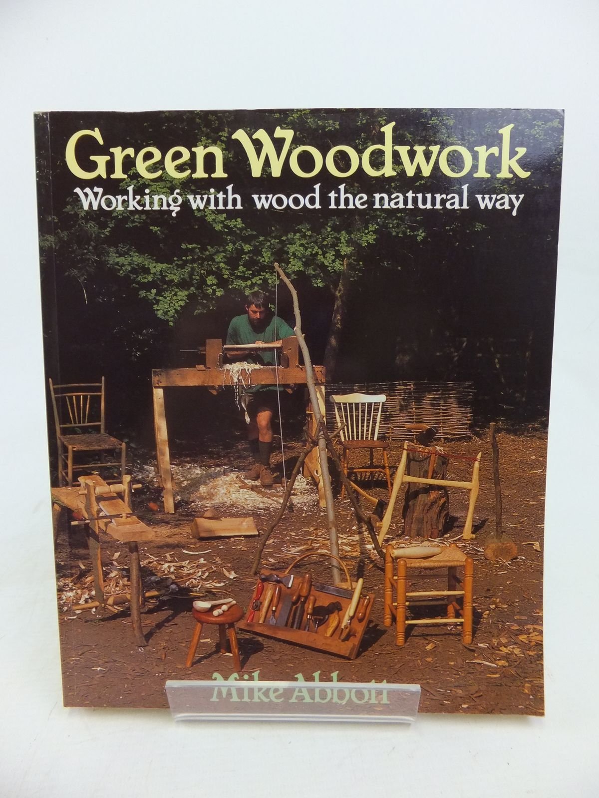 Green Woodwork: Working With Wood The Natural Way,New