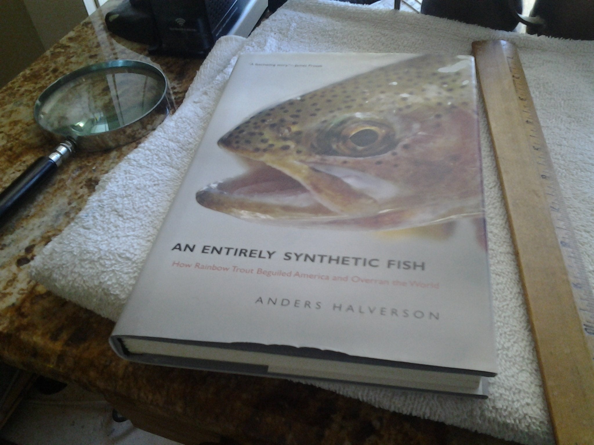 An Entirely Synthetic Fish: How Rainbow Trout Beguiled America and Overran the World,New