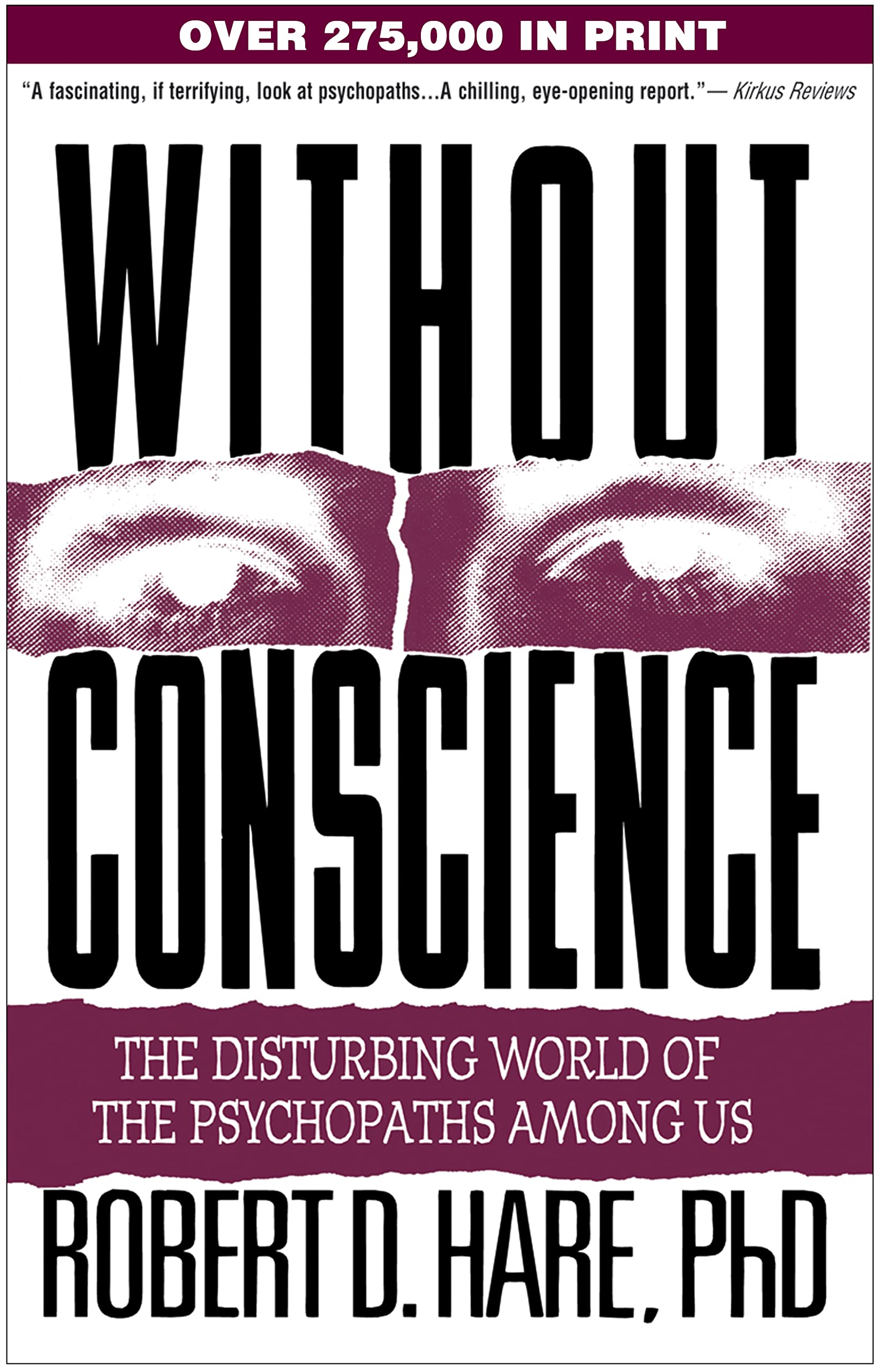Without Conscience: The Disturbing World of the Psychopaths Among Us,New