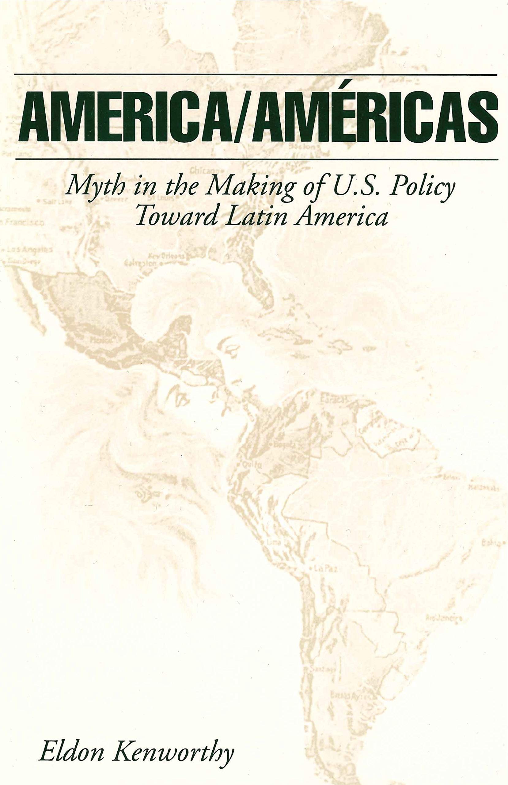 America/Amricas: Myth in the Making of U.S. Policy Toward Latin America,Used