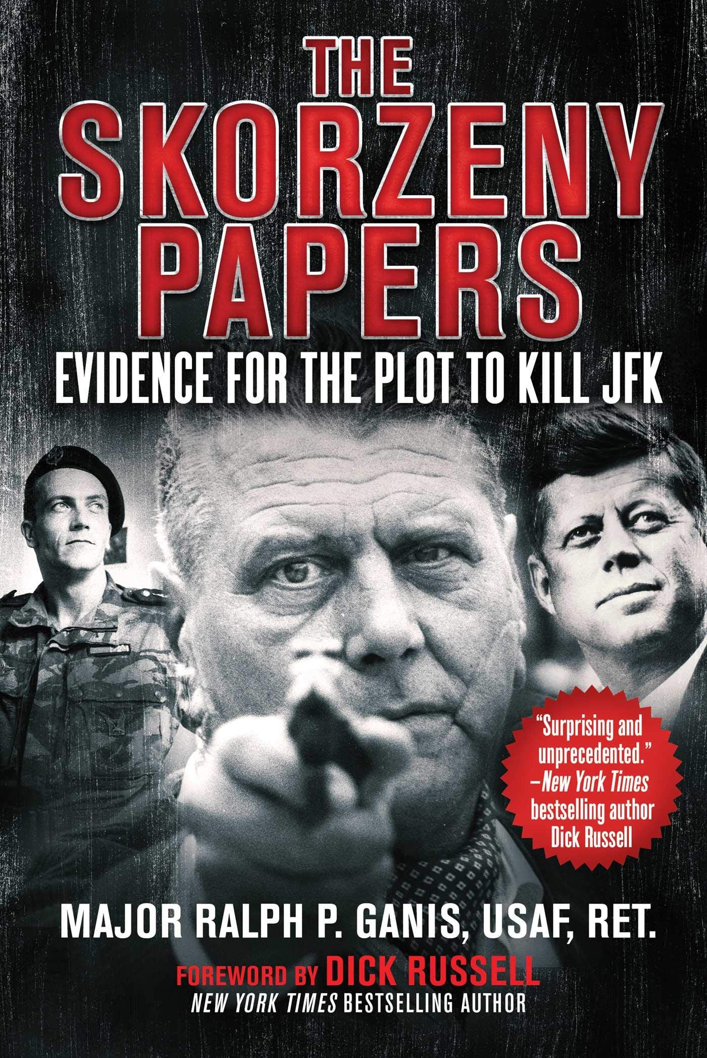 The Skorzeny Papers: Evidence for the Plot to Kill JFK,Used