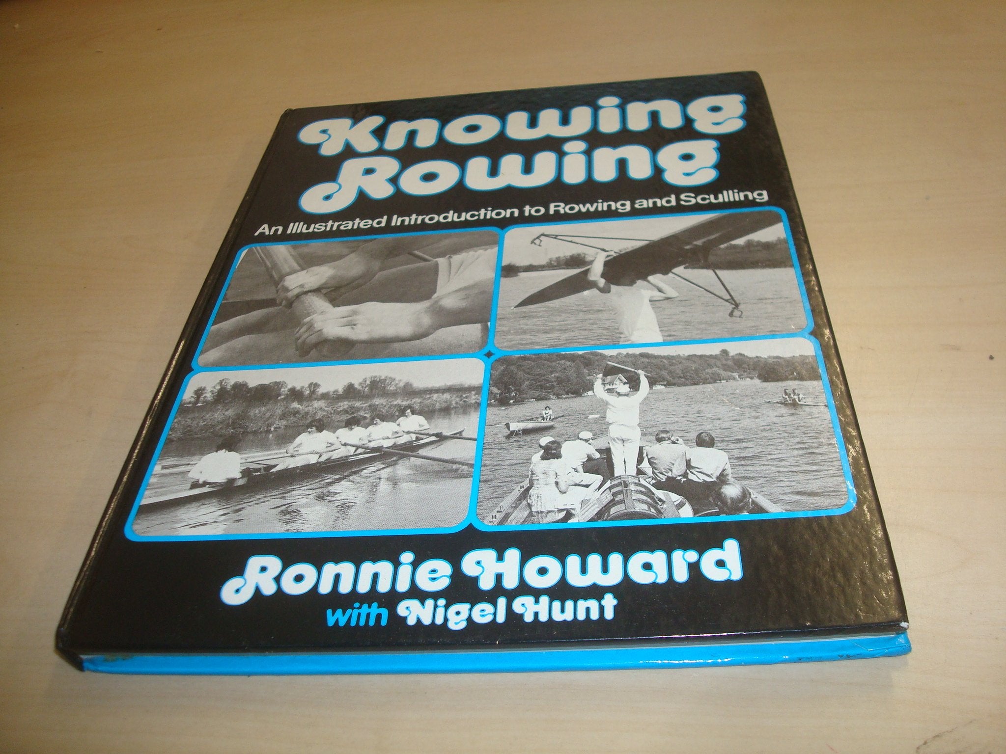 Knowing Rowing: An Illustrated Introduction To Rowing And Sculling