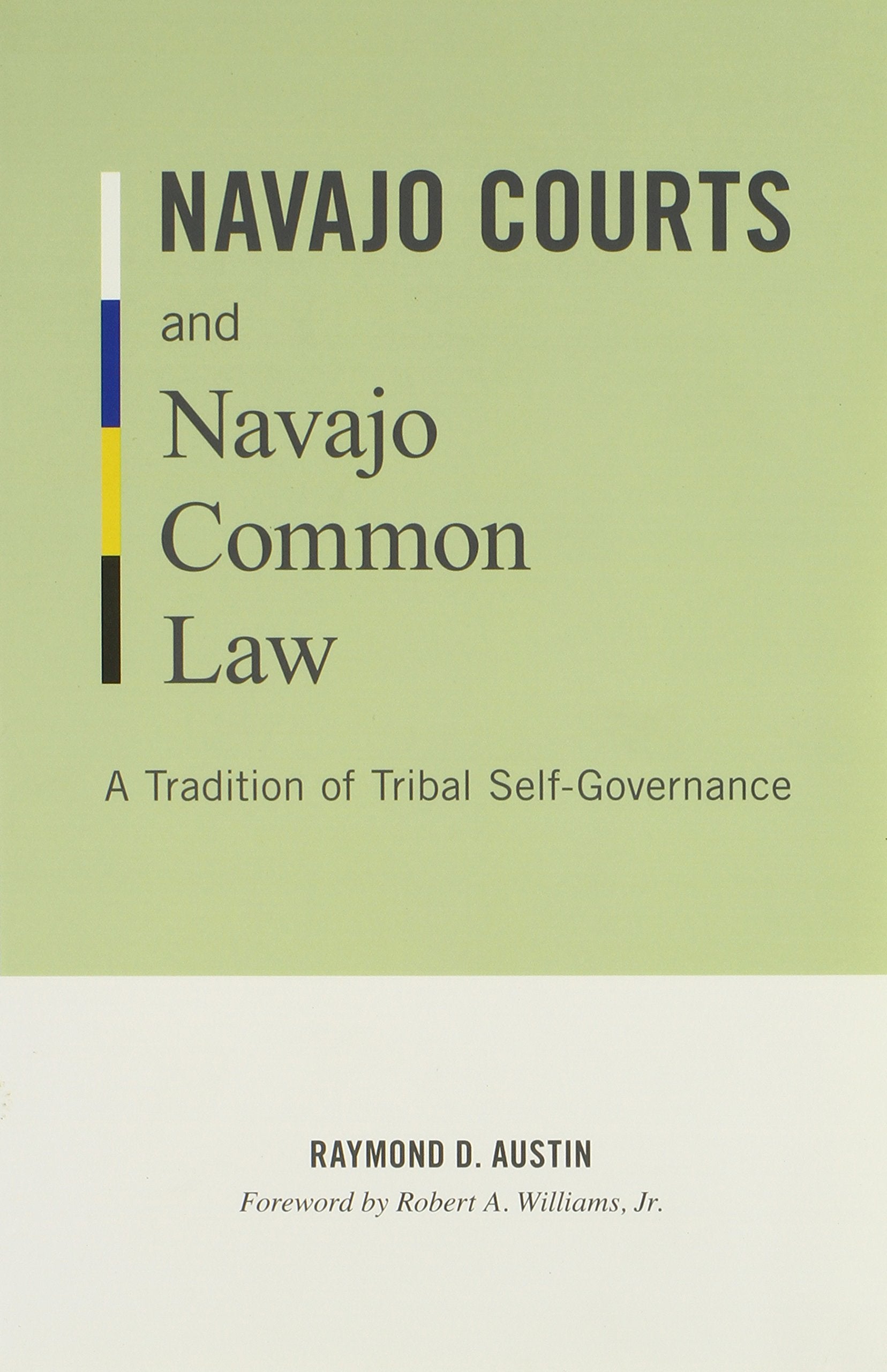 Navajo Courts and Navajo Common Law: A Tradition of Tribal SelfGovernance (Indigenous Americas),Used