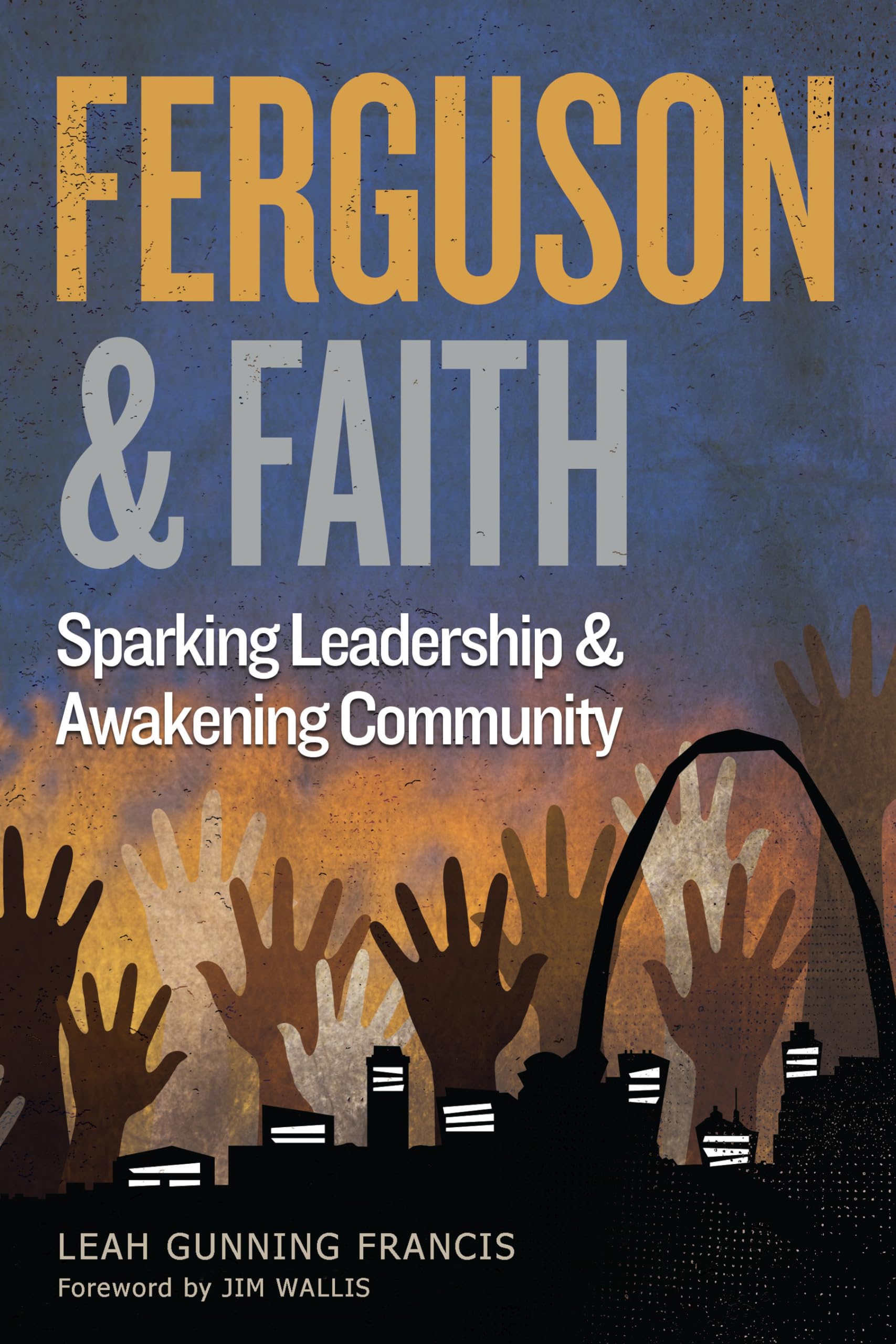 Ferguson and Faith: Sparking Leadership and Awakening Community,Used
