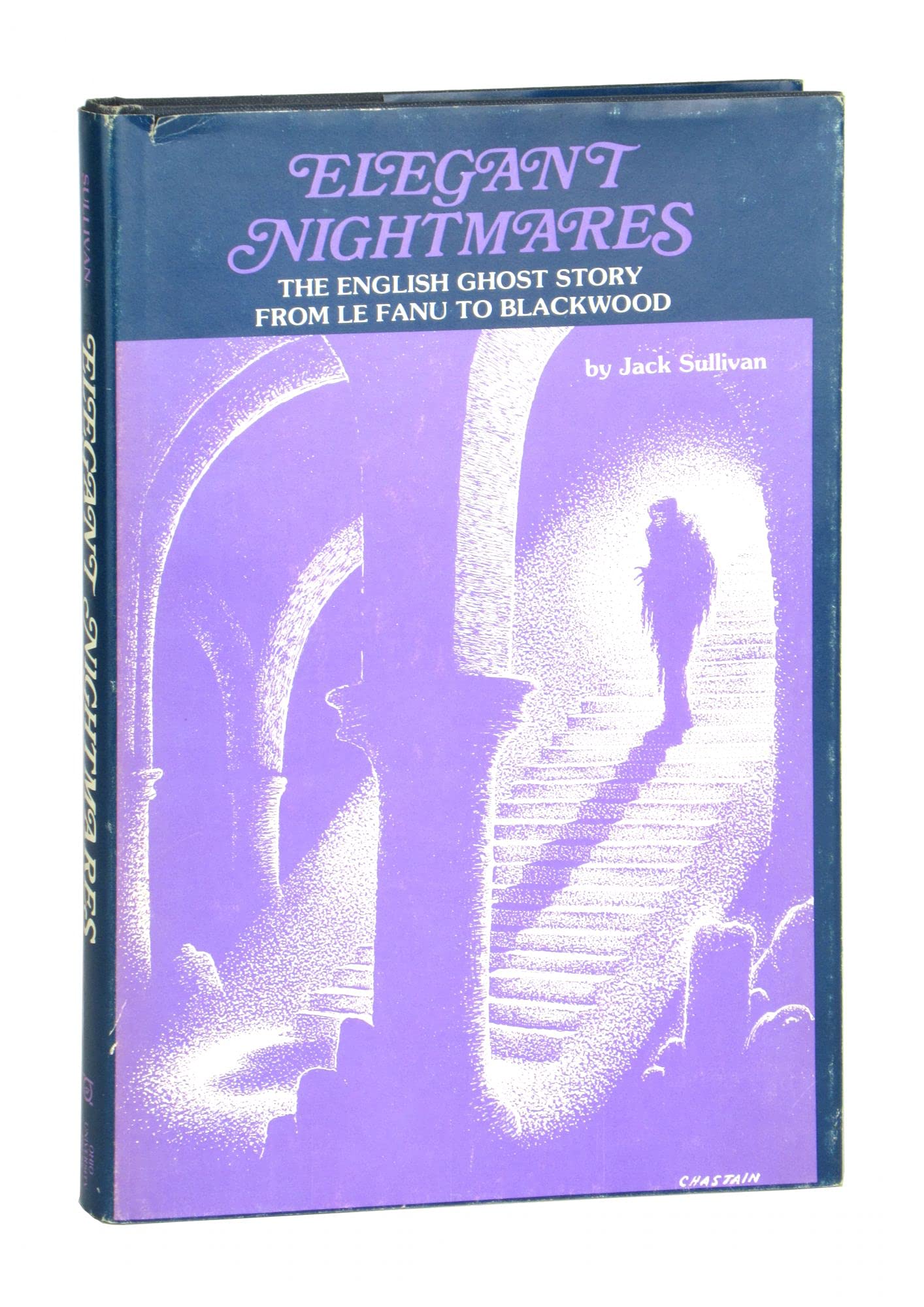 Elegant Nightmares: The English Ghost Story From Le Fanu To Blackwood,New