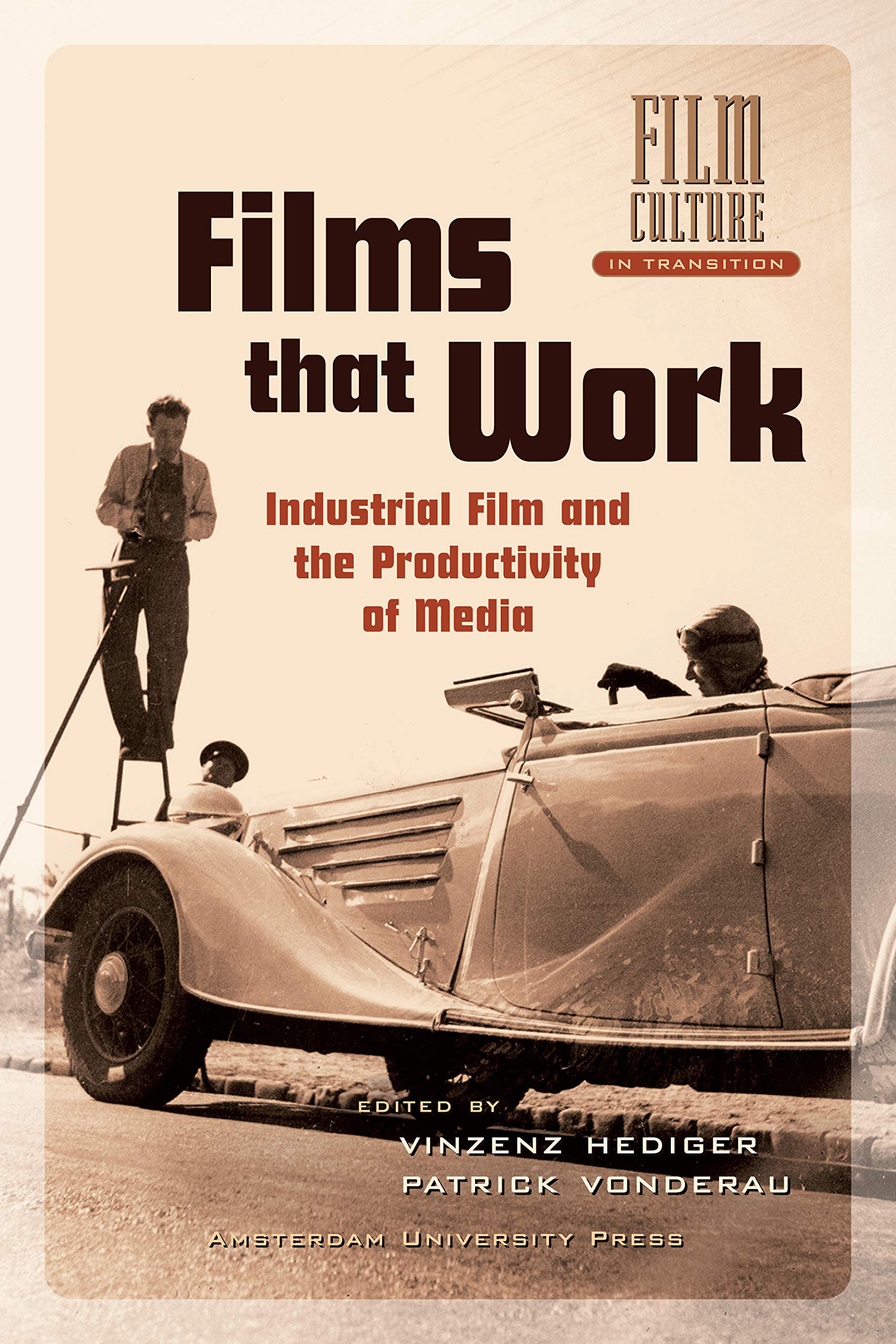 Films that Work: Industrial Film and the Productivity of Media (Film Culture in Transition),Used