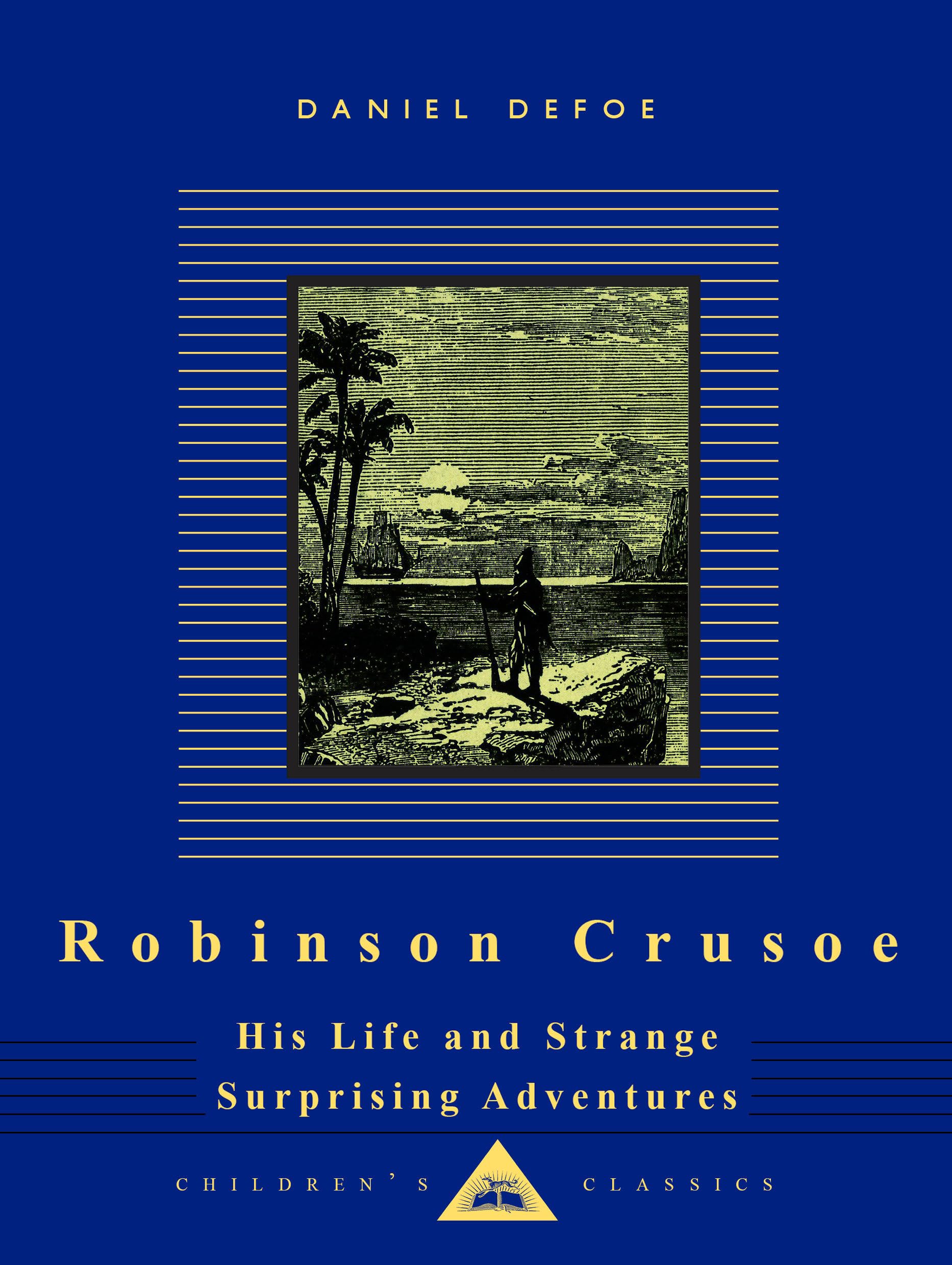 Robinson Crusoe: His Life And Strange Surprising Adventures (Everyman'S Library Children'S Classics Series),New