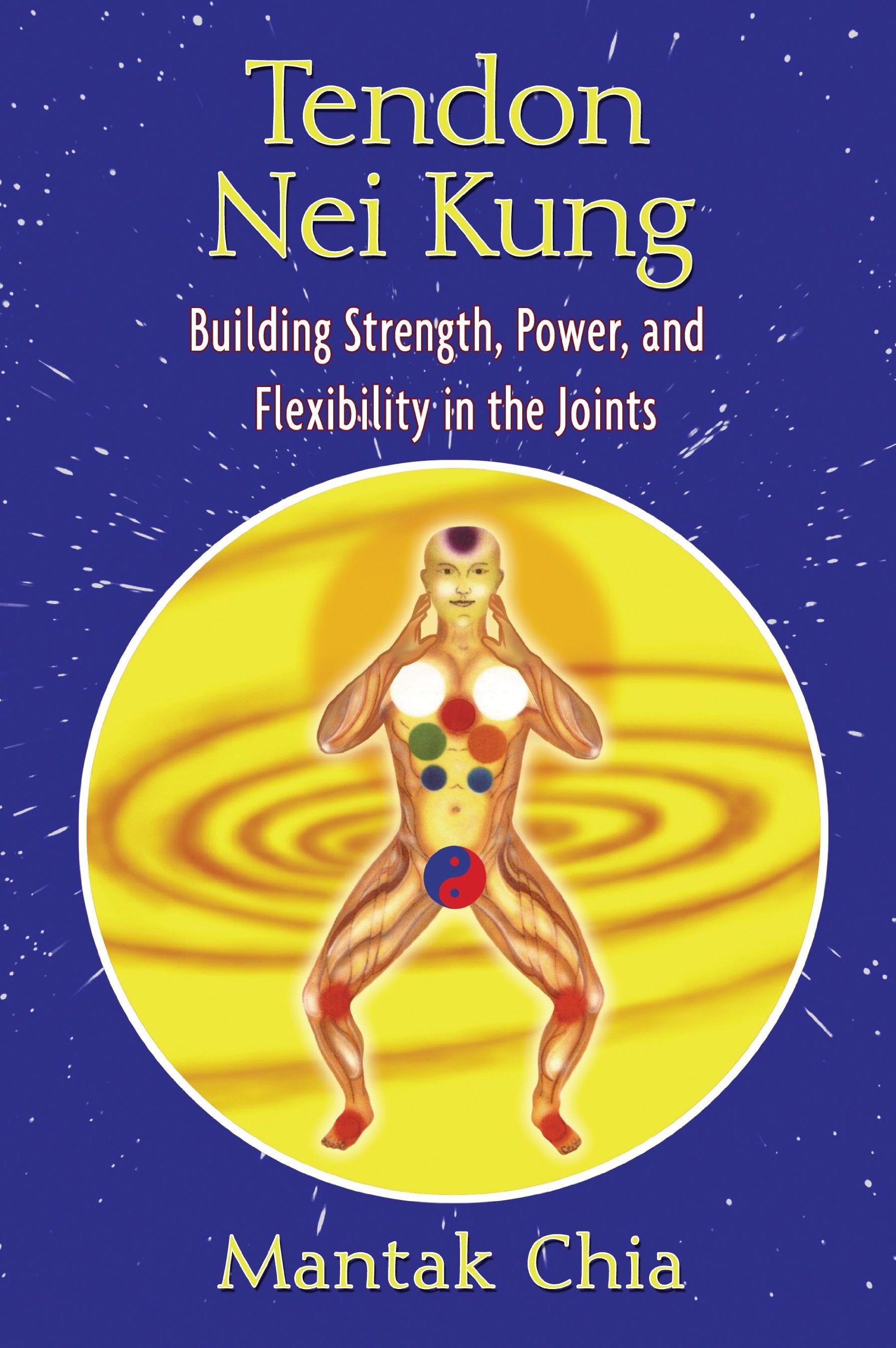 Tendon Nei Kung: Building Strength, Power, and Flexibility in the Joints,Used