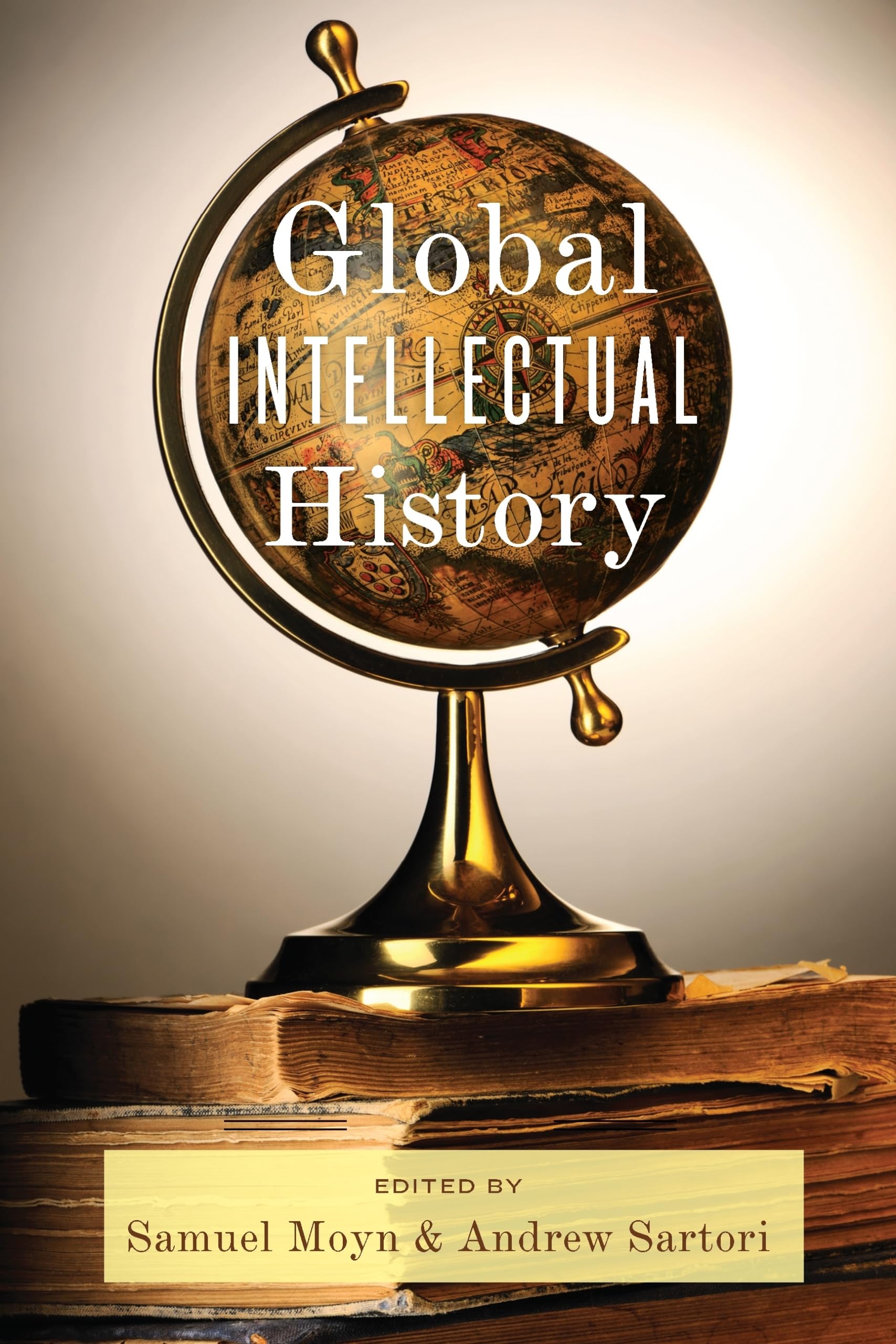 Global Intellectual History (Columbia Studies in International and Global History),Used