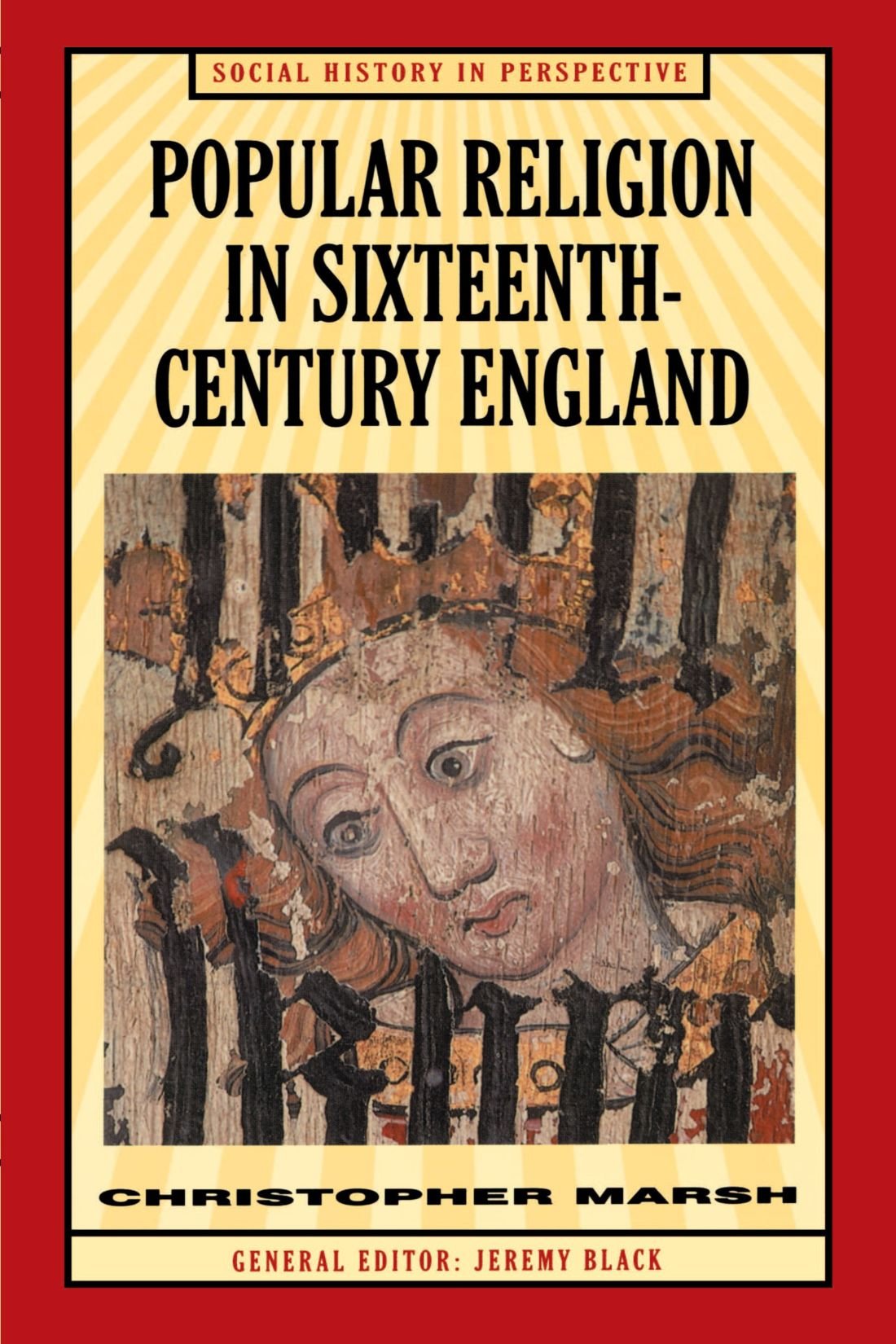 Popular Religion in SixteenthCentury England: Holding Their Peace (Social History in Perspective),Used