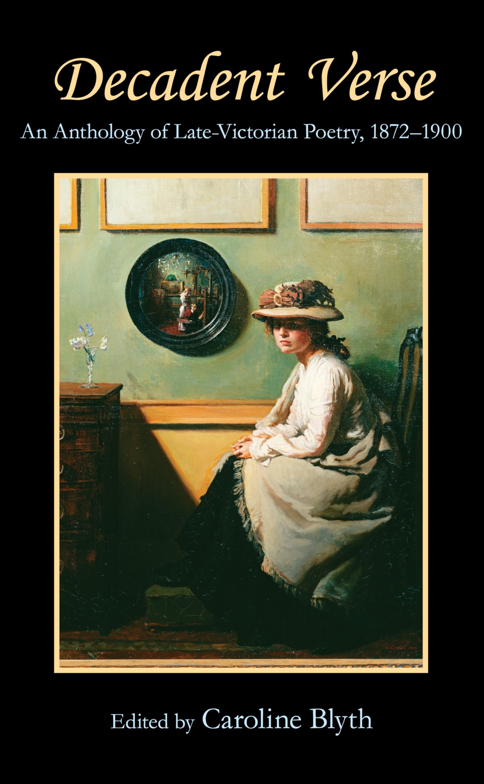 Decadent Verse: An Anthology of LateVictorian Poetry, 18721900 (Anthem NineteenthCentury Series),Used