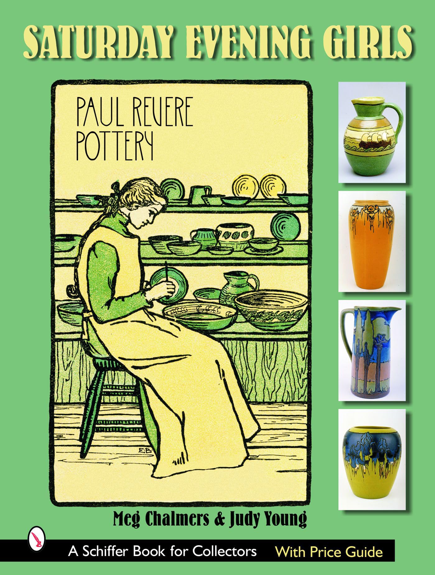 The Saturday Evening Girls: Paul Revere Pottery,Used
