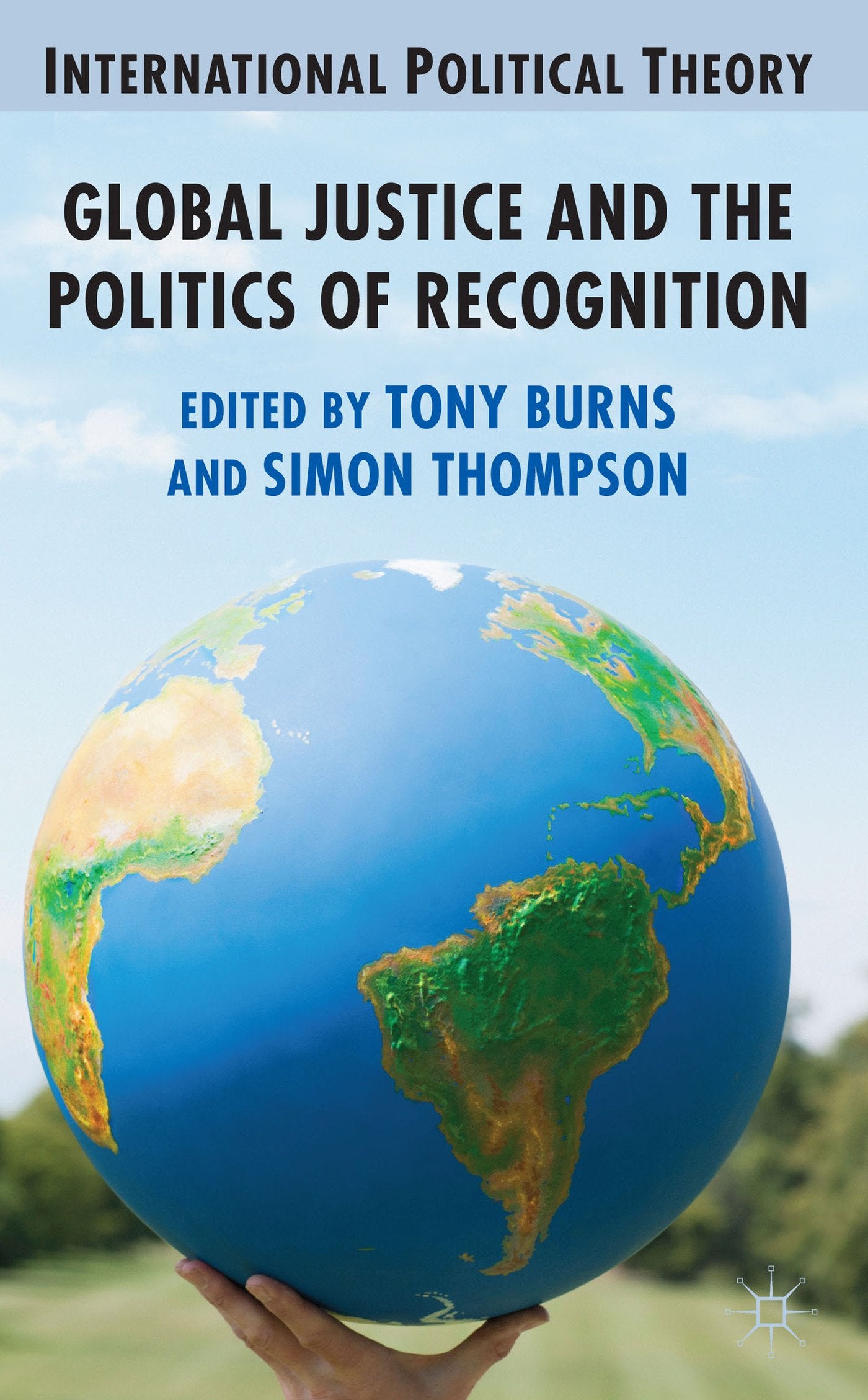 Global Justice and the Politics of Recognition (International Political Theory),Used