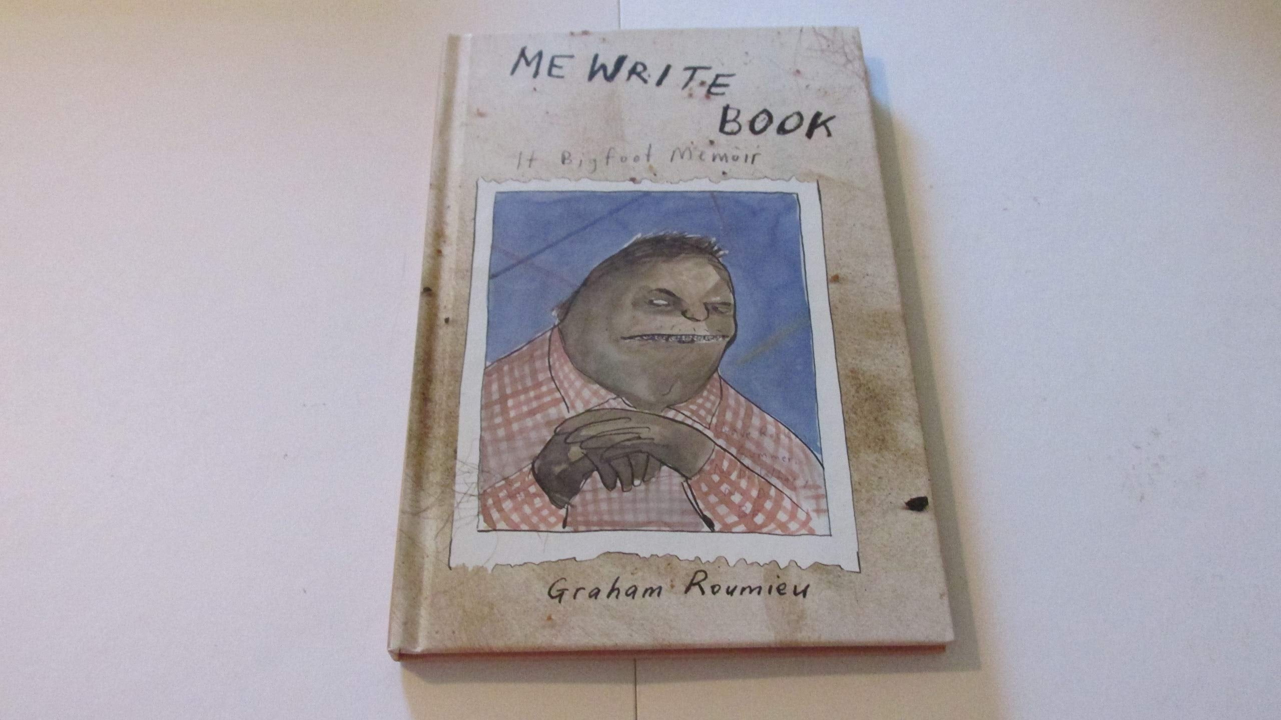 Me Write Book: It Bigfoot Memoir,New