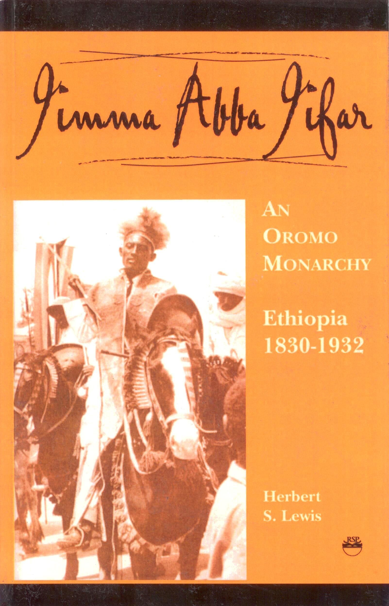 Jimma Abba Jifar: An Oromo Monarchy Ethiopia 18301932 With a PostScript,Used