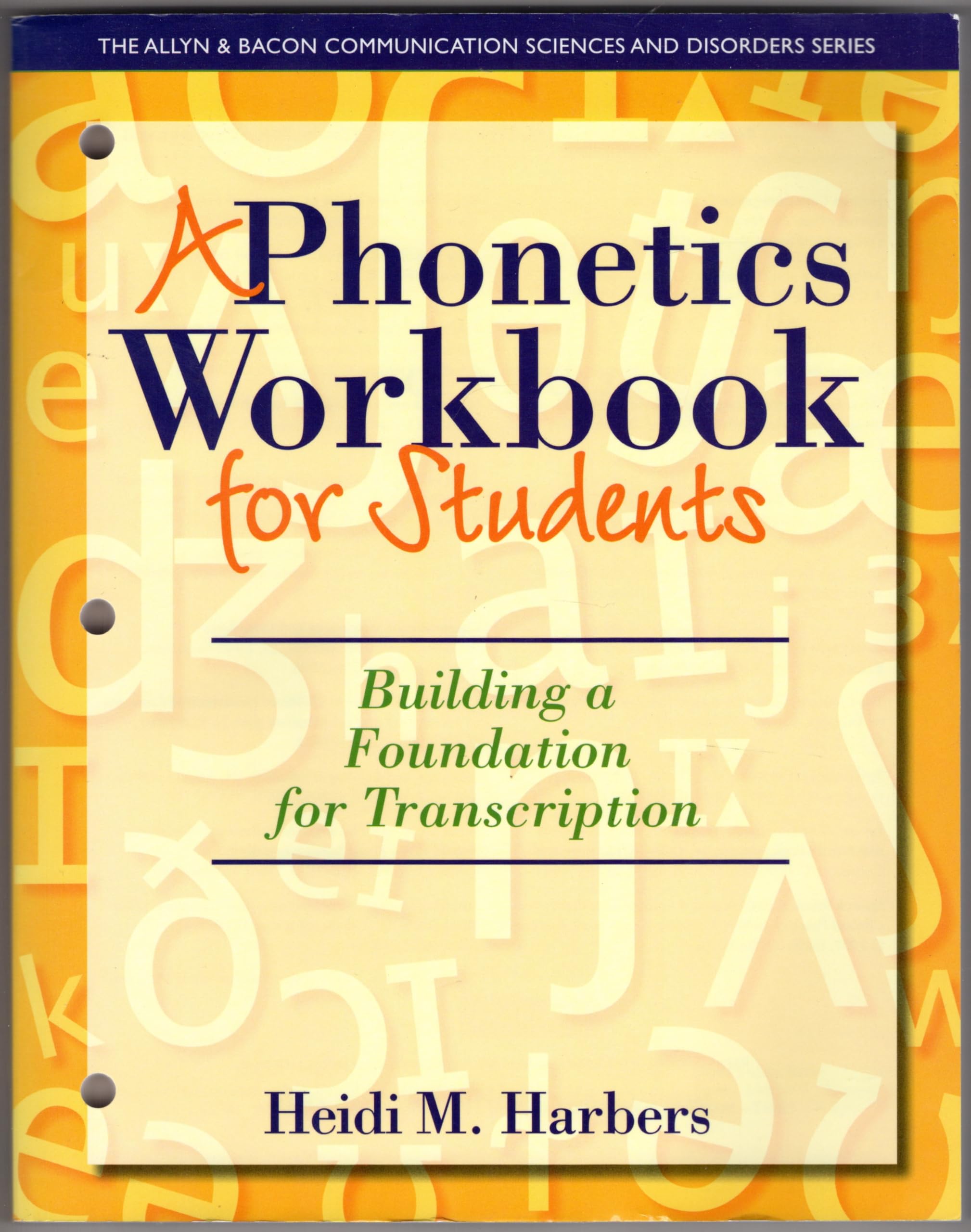 Phonetics Workbook for Students, A: Building a Foundation for Transcription (The Allyn & Bacon Communication Sciences and Disord,New