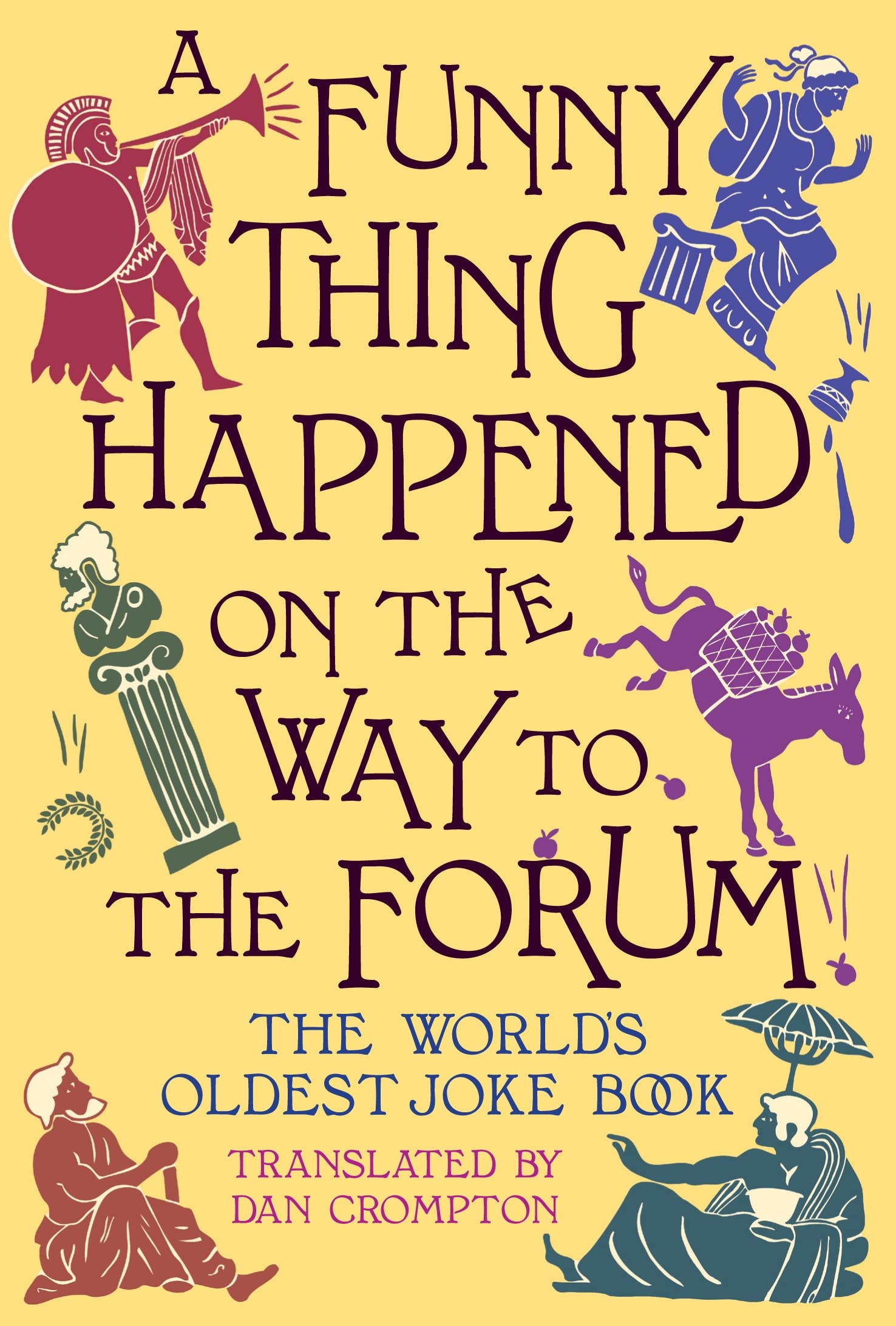 Funny Thing Happened On The Way To The Forum: The World'S Oldest Joke Book,Used