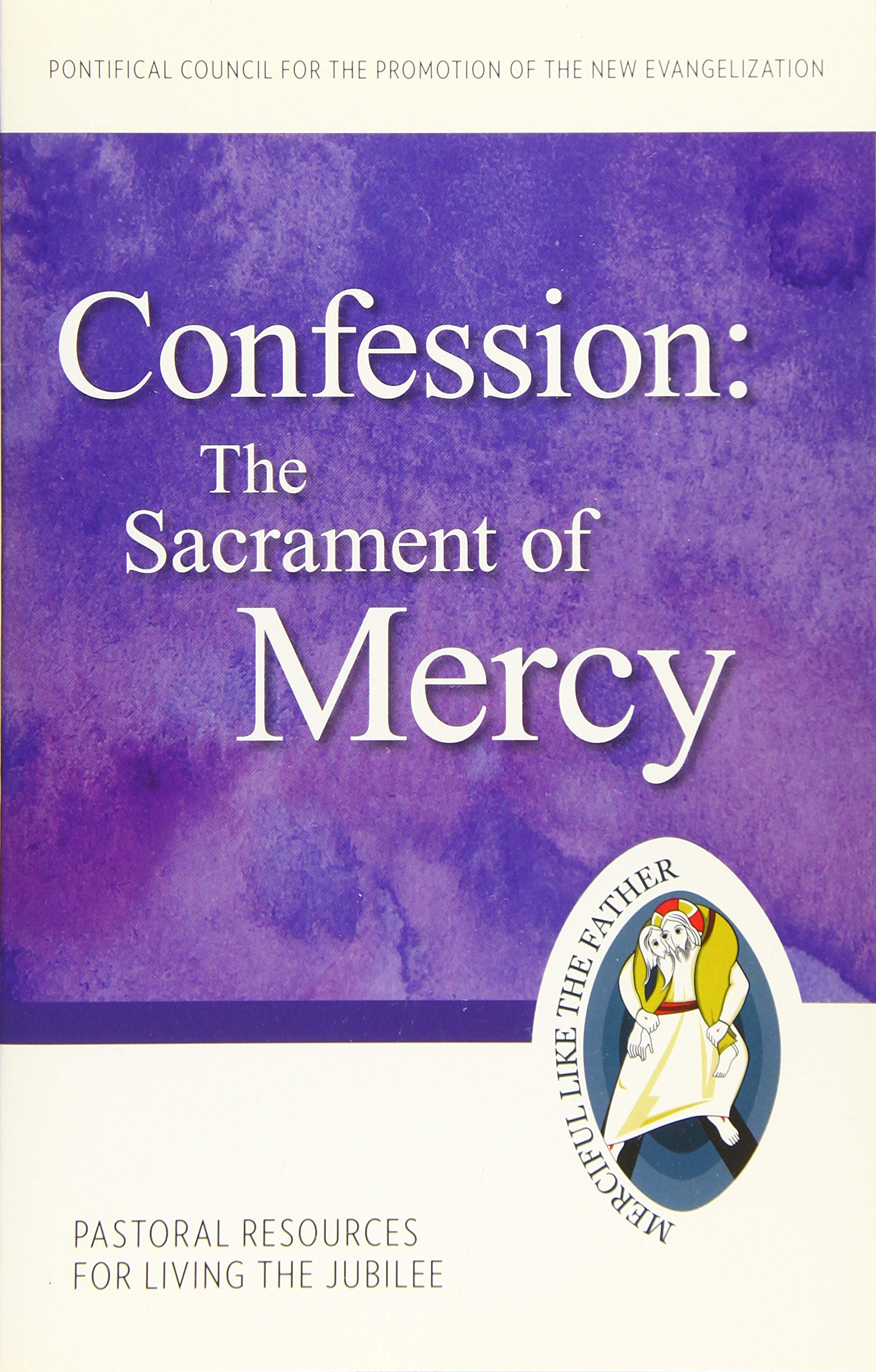 Confession: The Sacrament of Mercy Pastoral Resources for Living the Jubilee (Jubilee Year of Mercy),Used