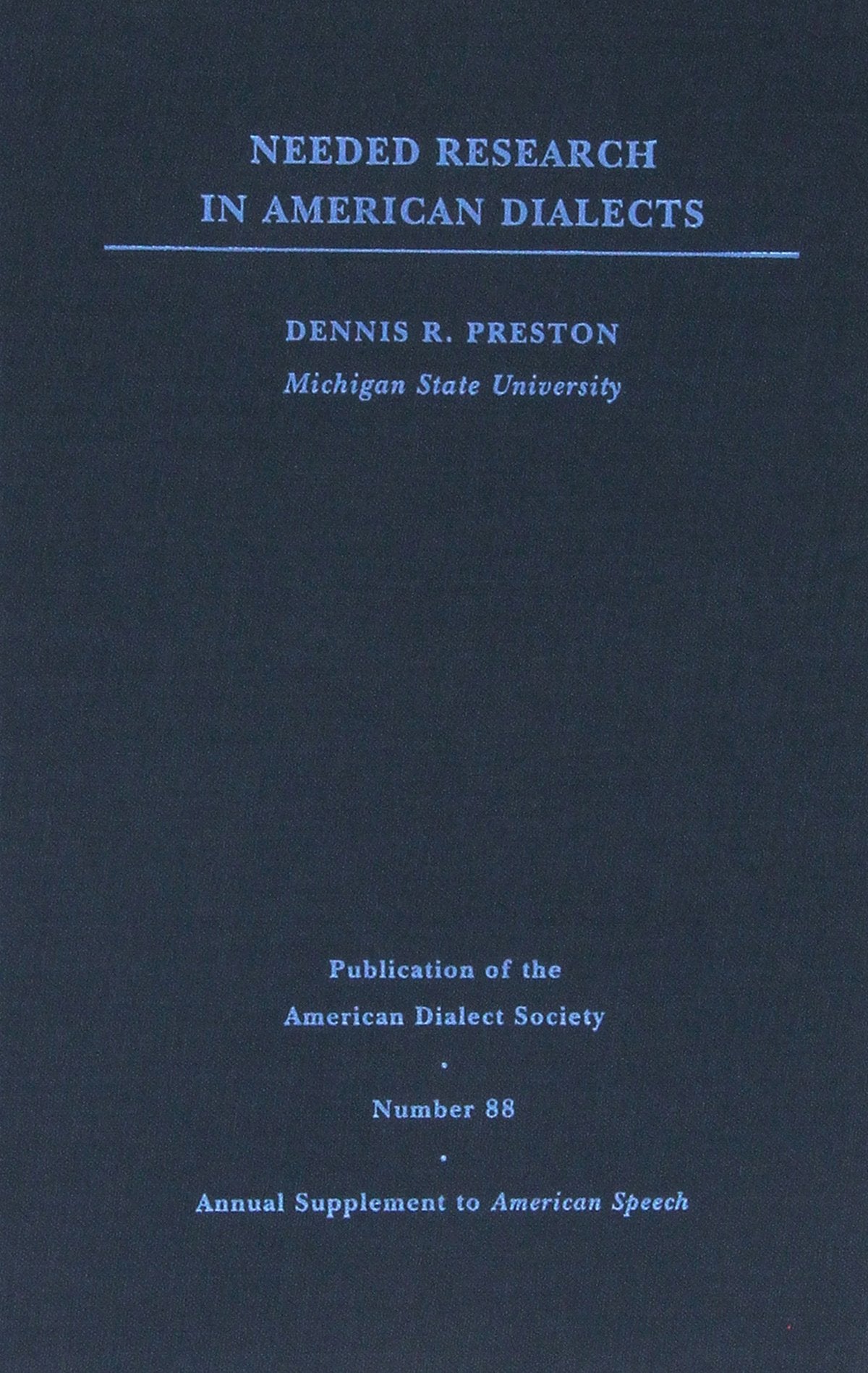 Needed Research In American Dialects (Volume 78) (Publication Of The American Dialect Society),New