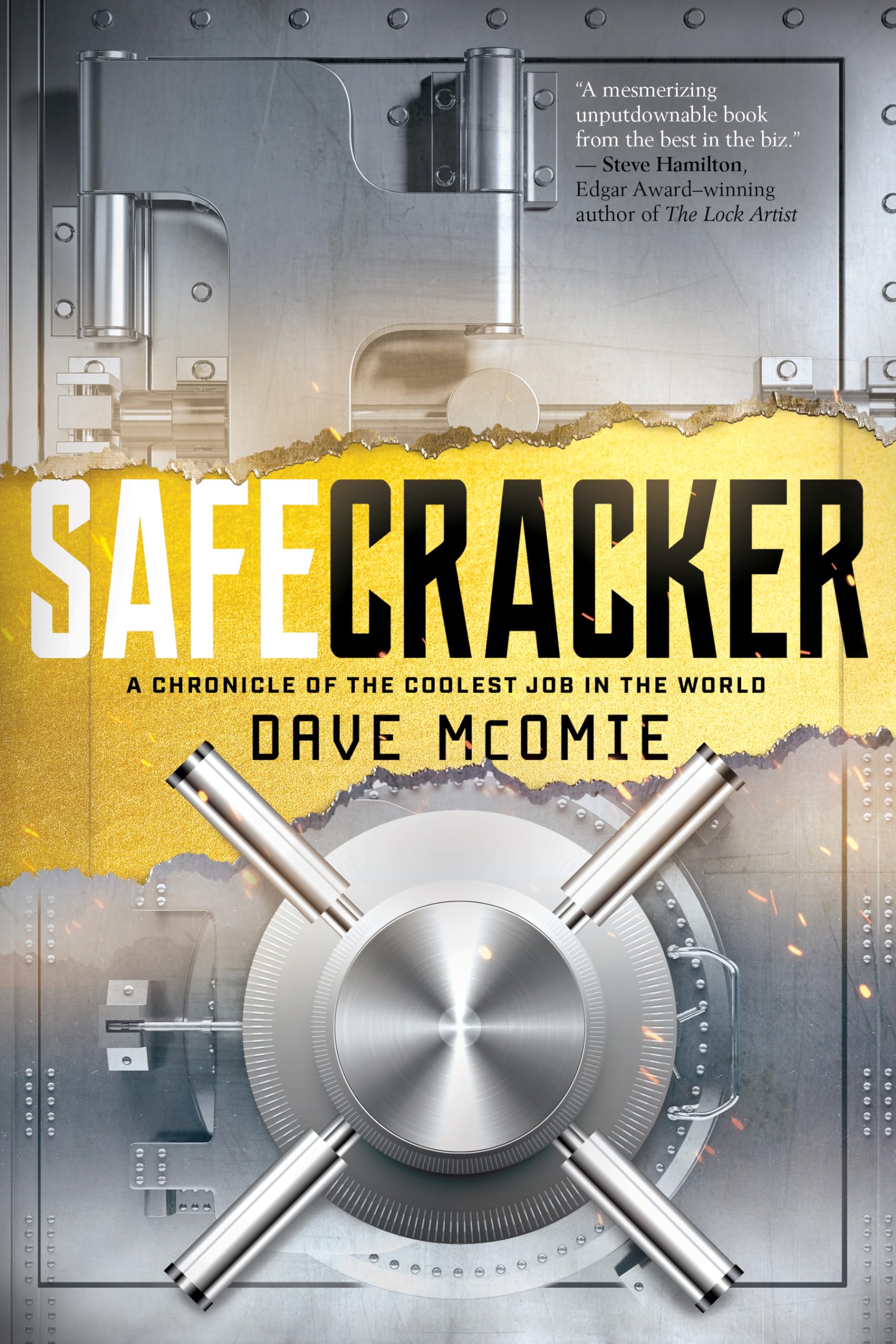 Safecracker: A Chronicle Of The Coolest Job In The World