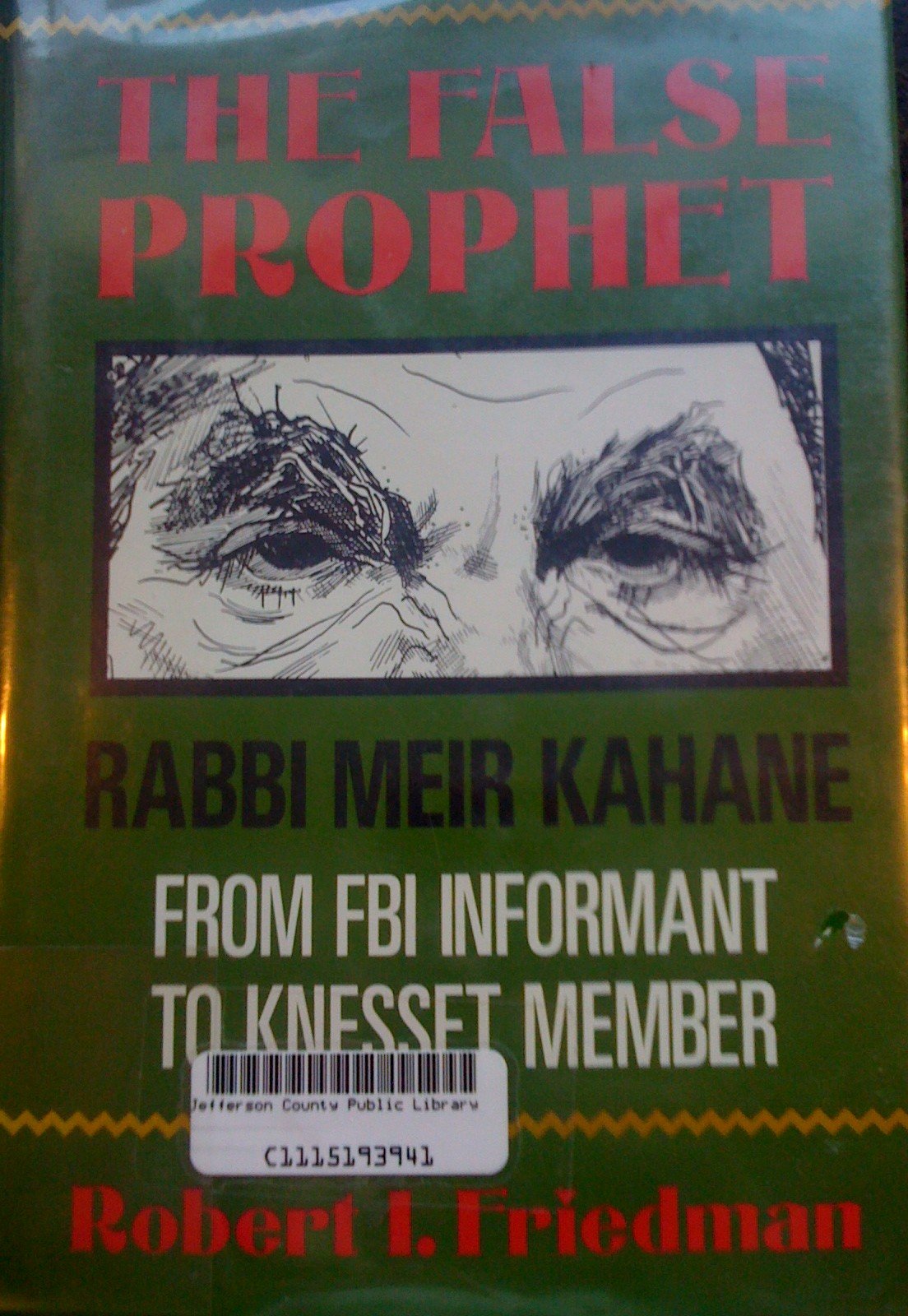 The False Prophet: Rabbi Meir KahaneFrom FBI Informant to Knesset Member,Used