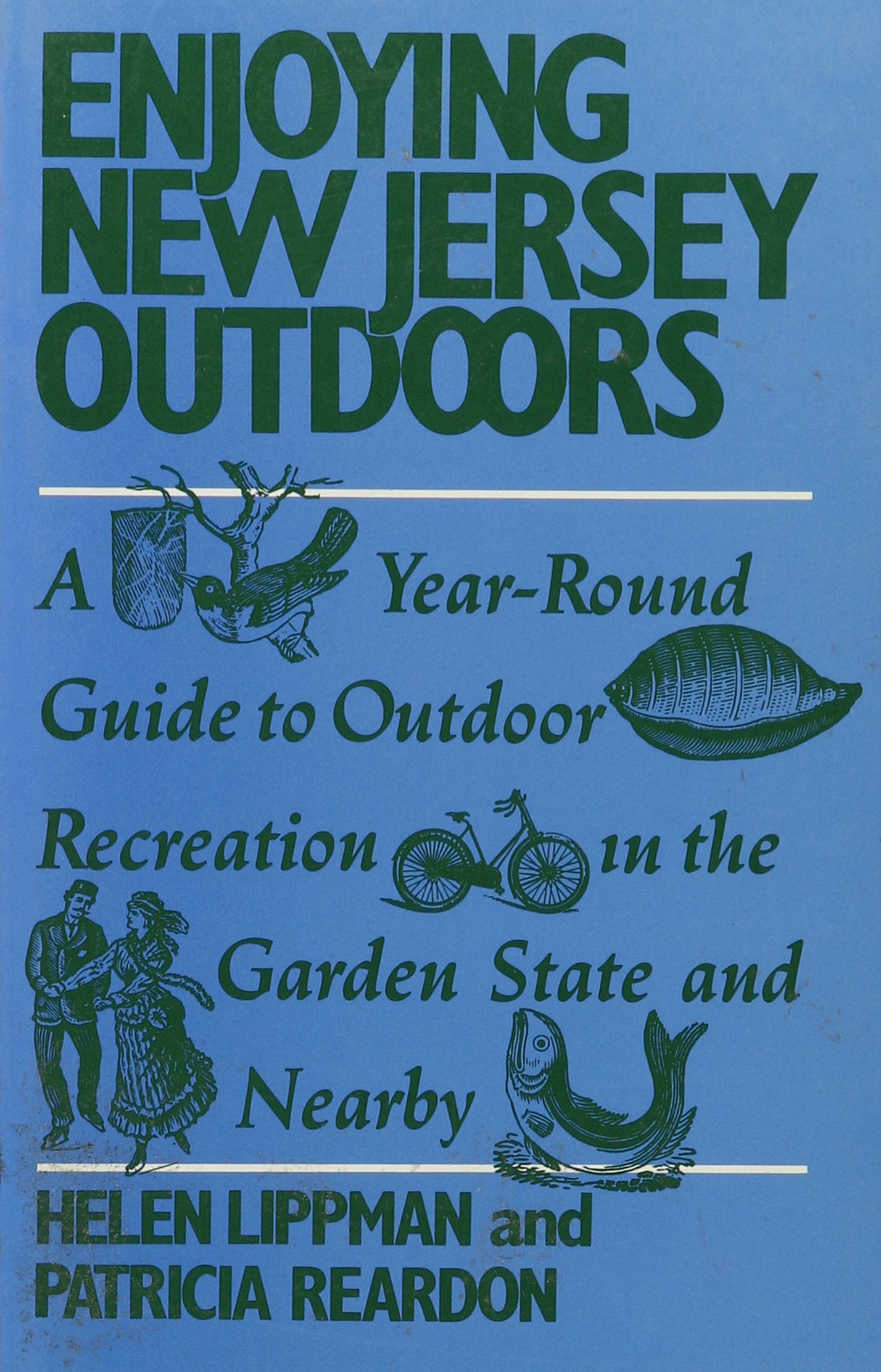 Enjoying New Jersey Outdoors: A YearRound Guide to Outdoor Recreation in the Garden State and Nearby,Used