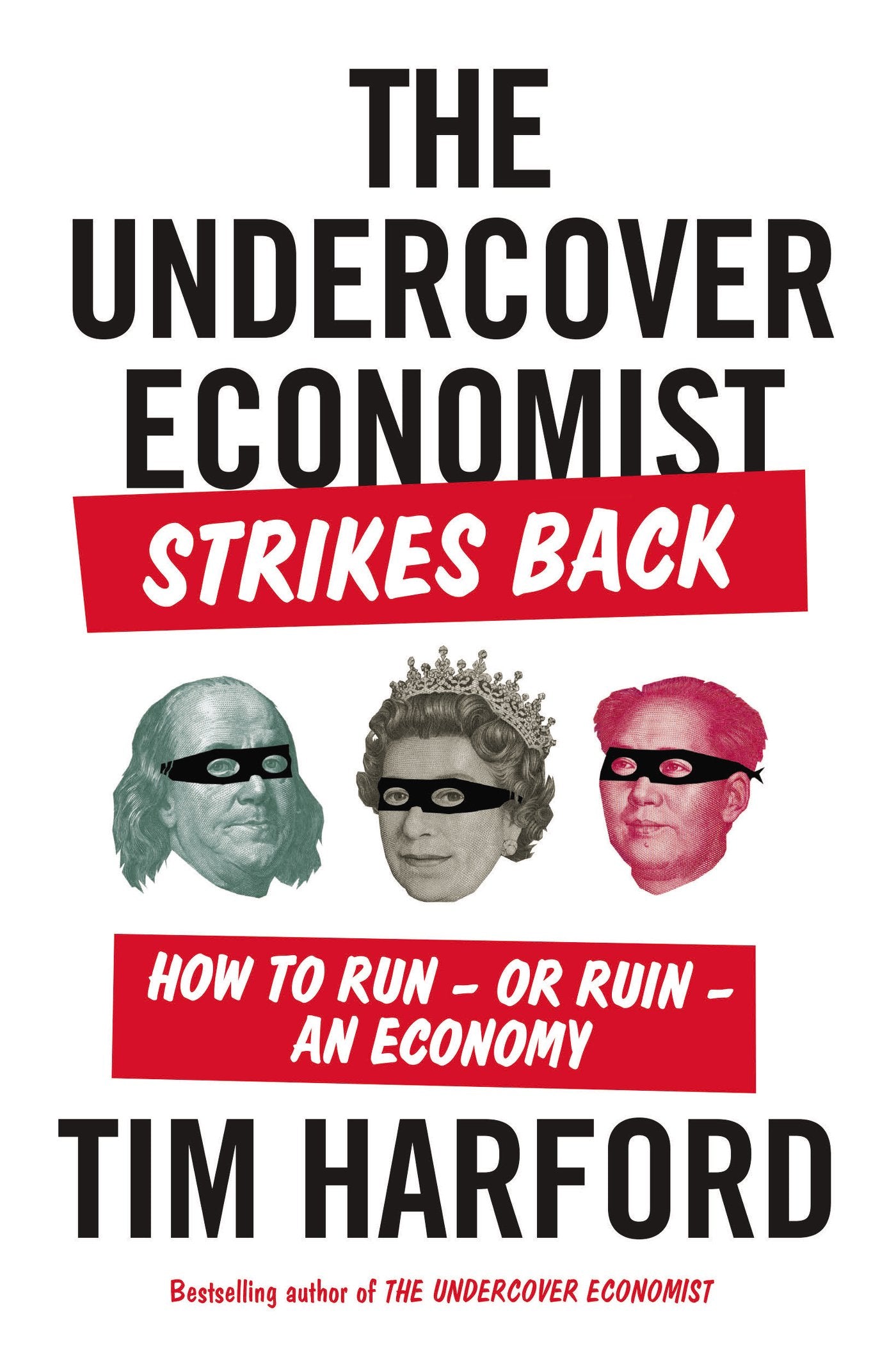 The Undercover Economist Strikes Back: How to Run or Ruin an Economy,Used