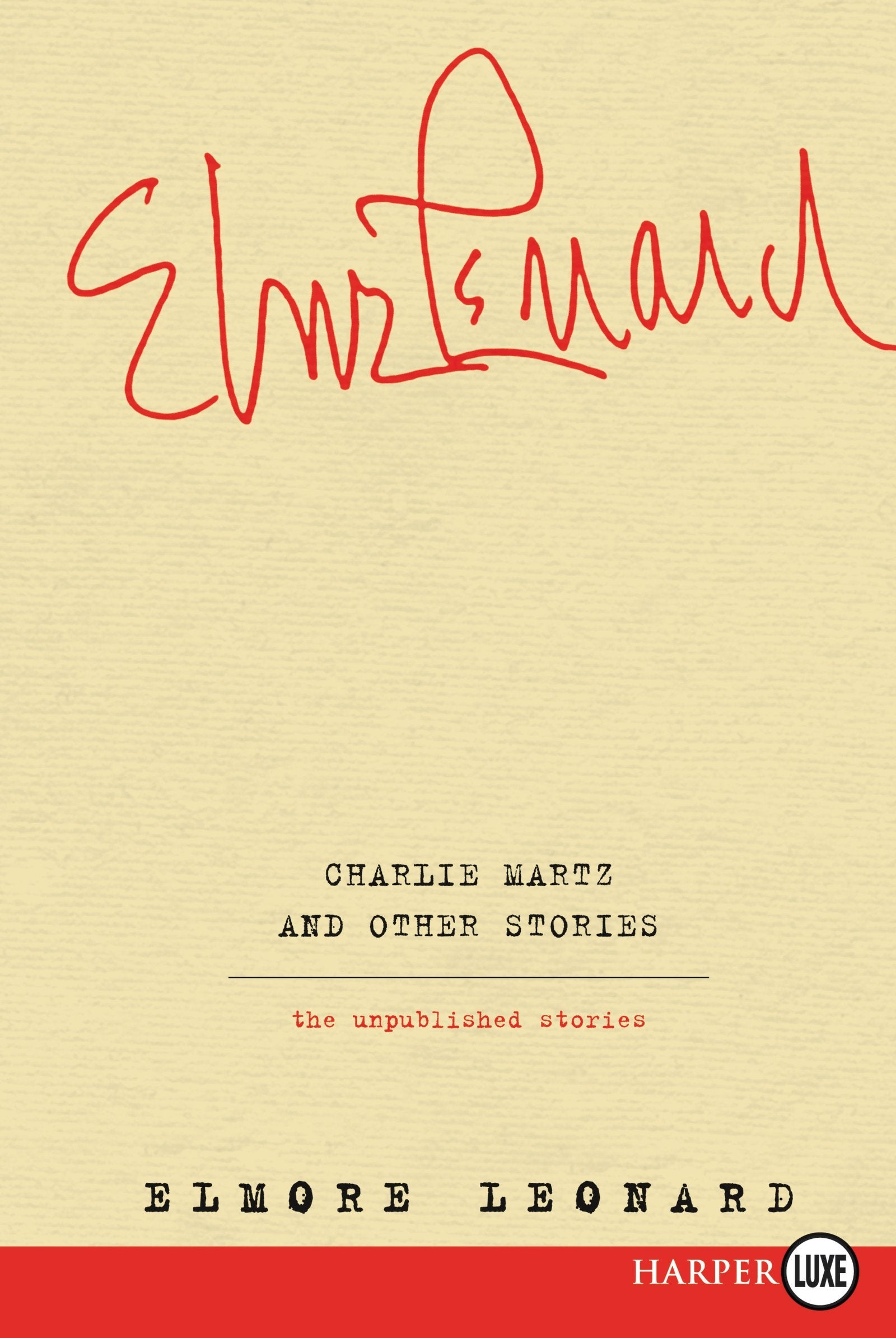 Charlie Martz and Other Stories: The Unpublished Stories,Used