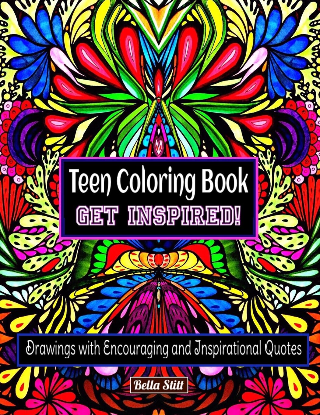 Teen Coloring Book GET INSPIRED!: Drawings with Encouraging and Inspirational Quotes,Used