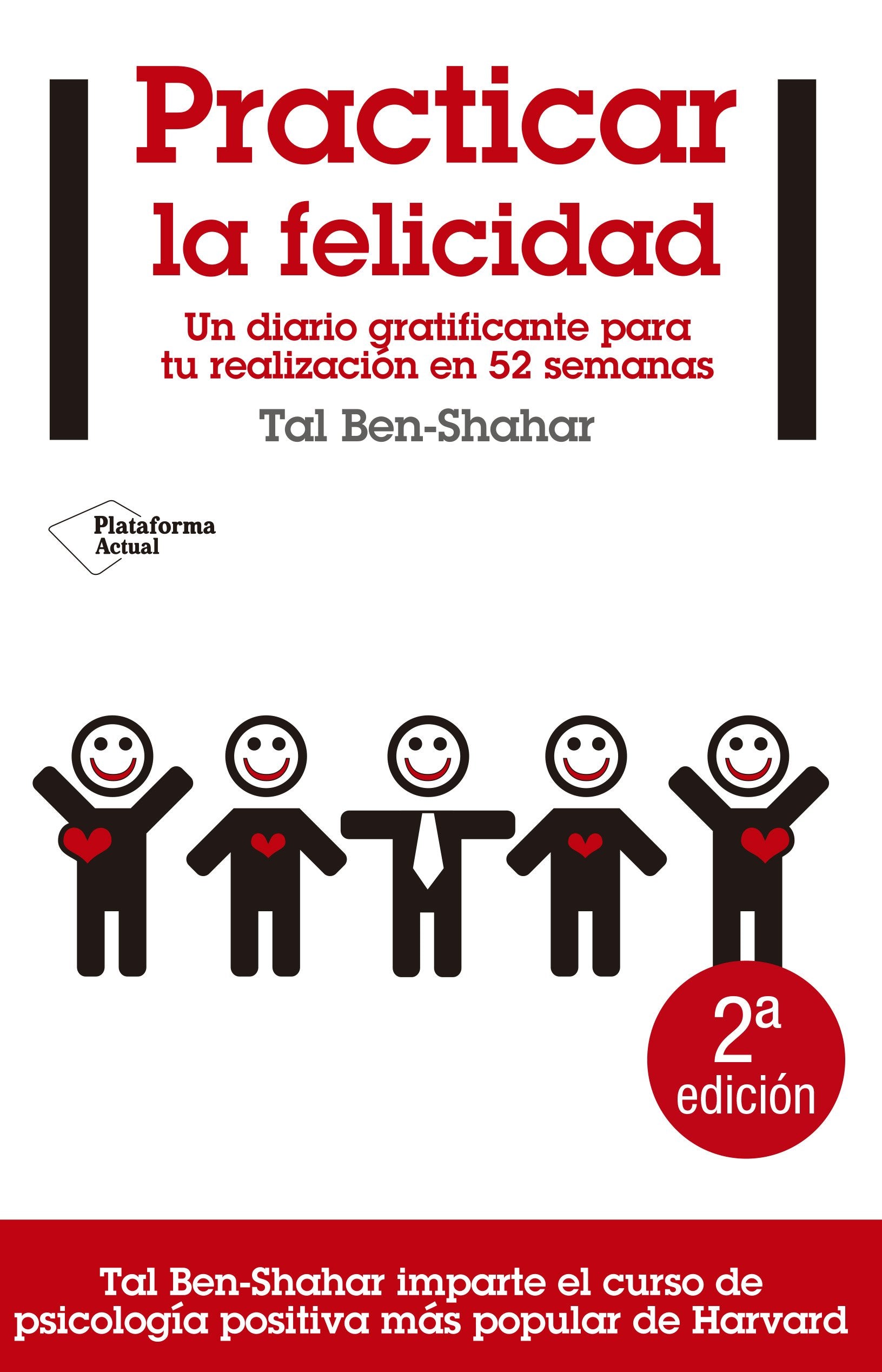 Practicar la felicidad: Un diario gratificante para tu realizacin en 52 semanas (Plataforma actual) (Spanish Edition),New