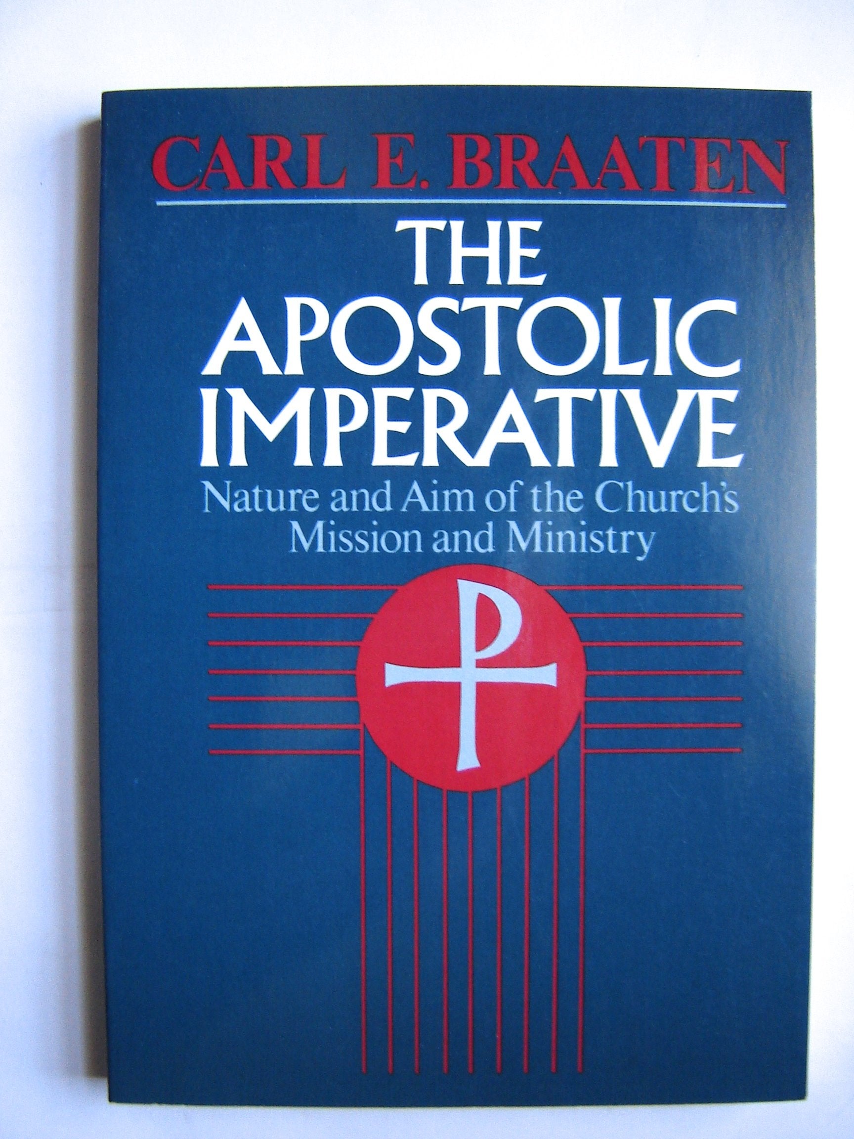 The Apostolic Imperative: Nature and Aim of the Church's Mission and Ministry,Used