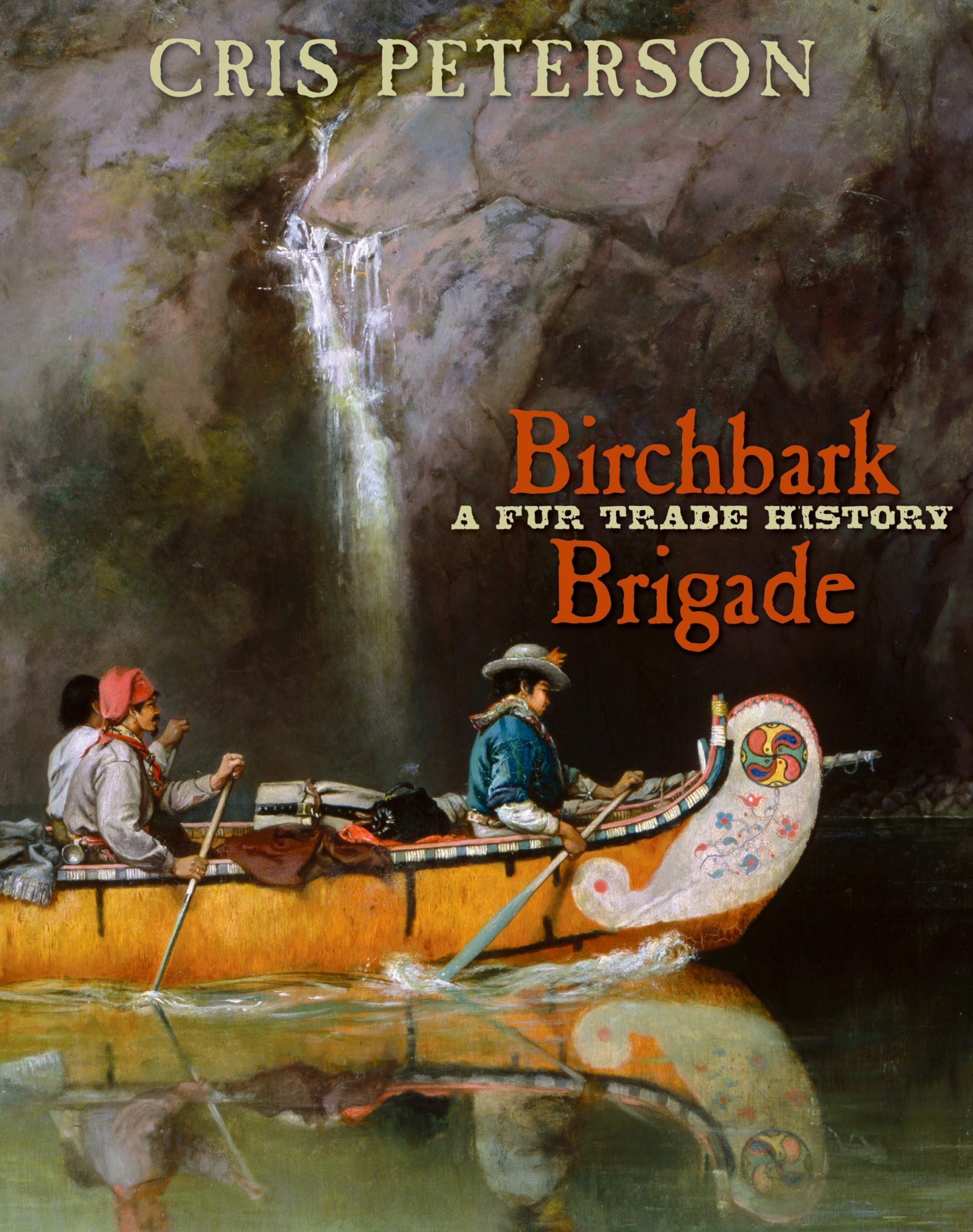 Birchbark Brigade: A Fur Trade History,Used