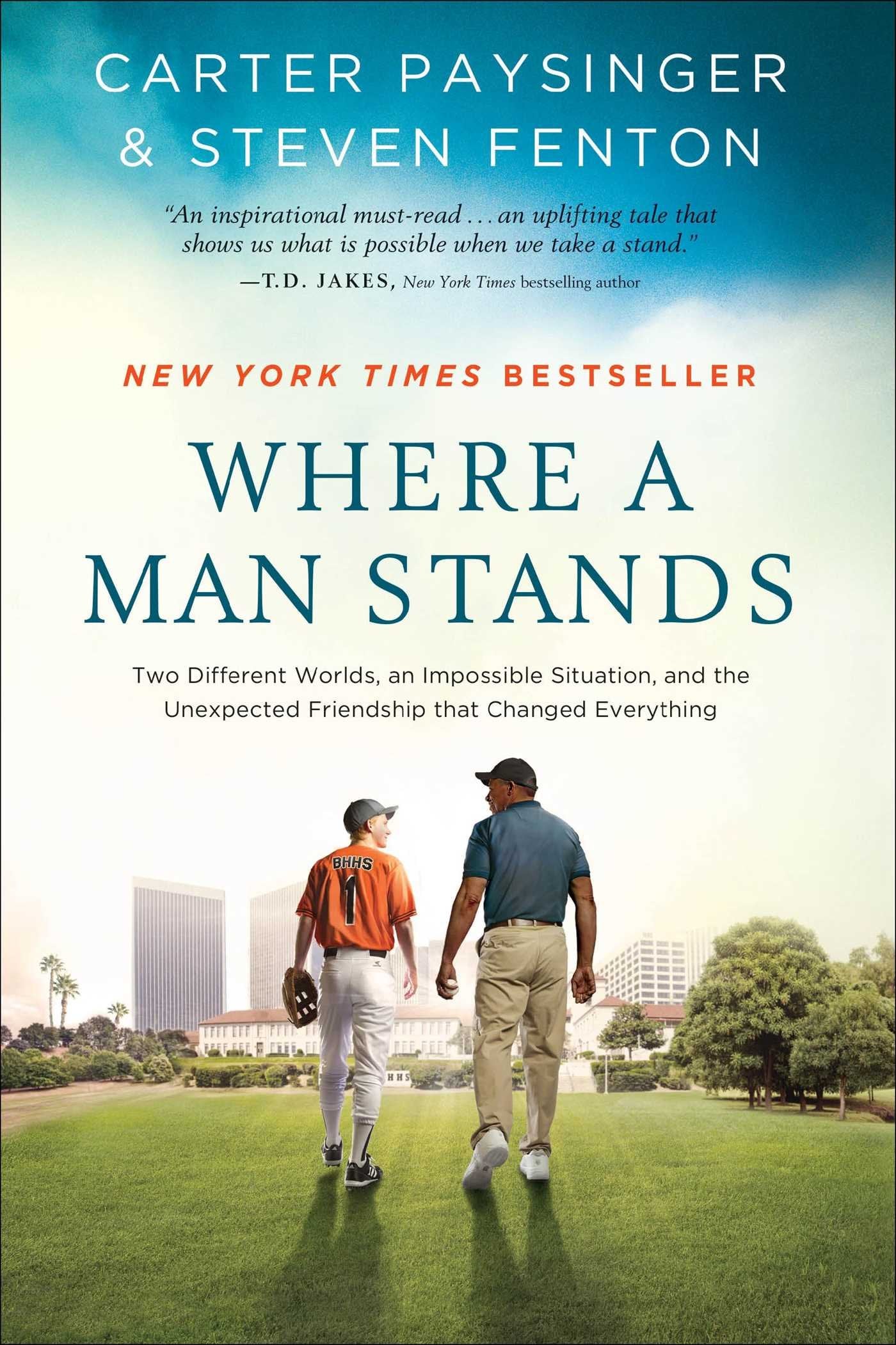Where a Man Stands: Two Different Worlds, An Impossible Situation, and the Unexpected Friendship that Changed Everything,Used