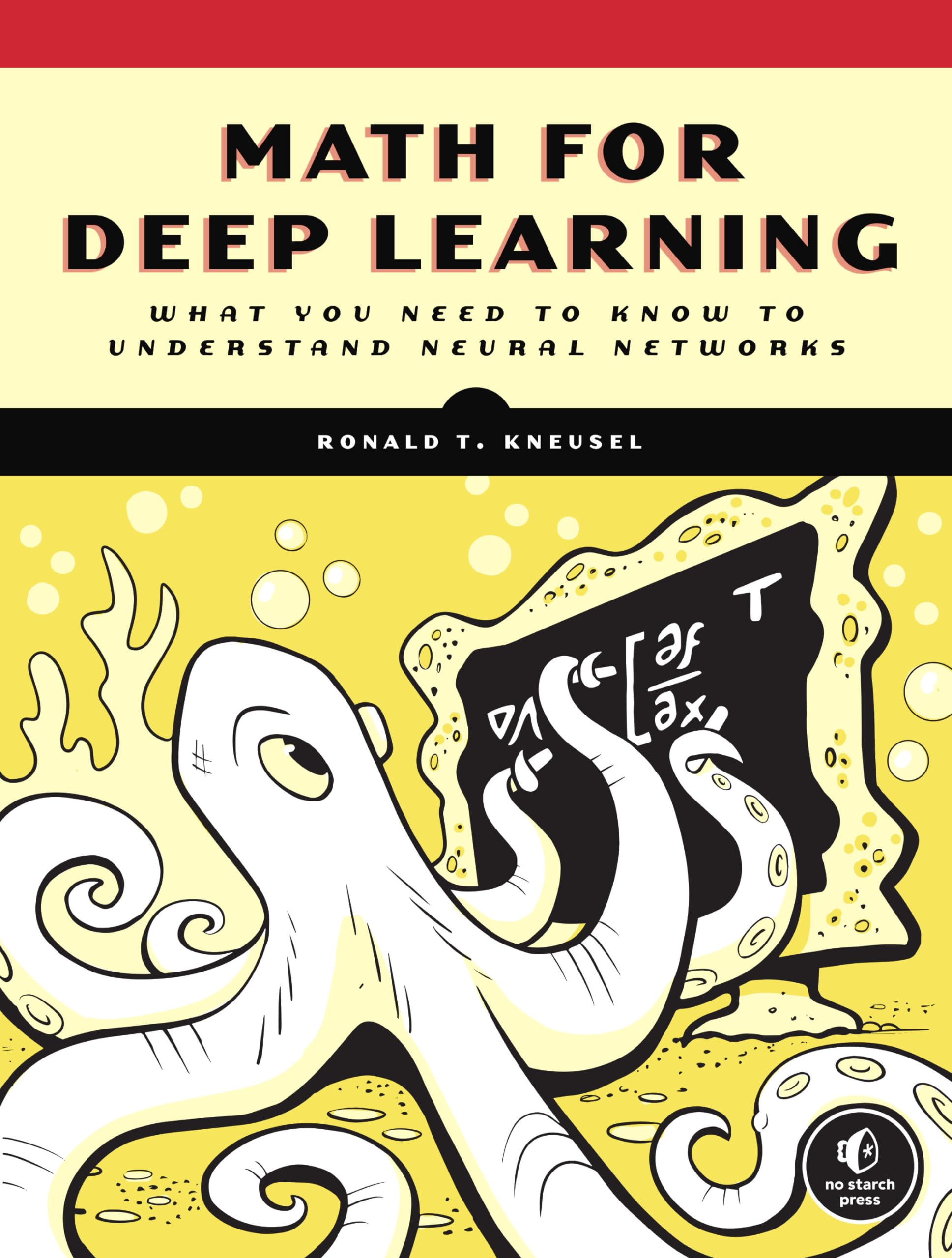 Math for Deep Learning: What You Need to Know to Understand Neural Networks,Used
