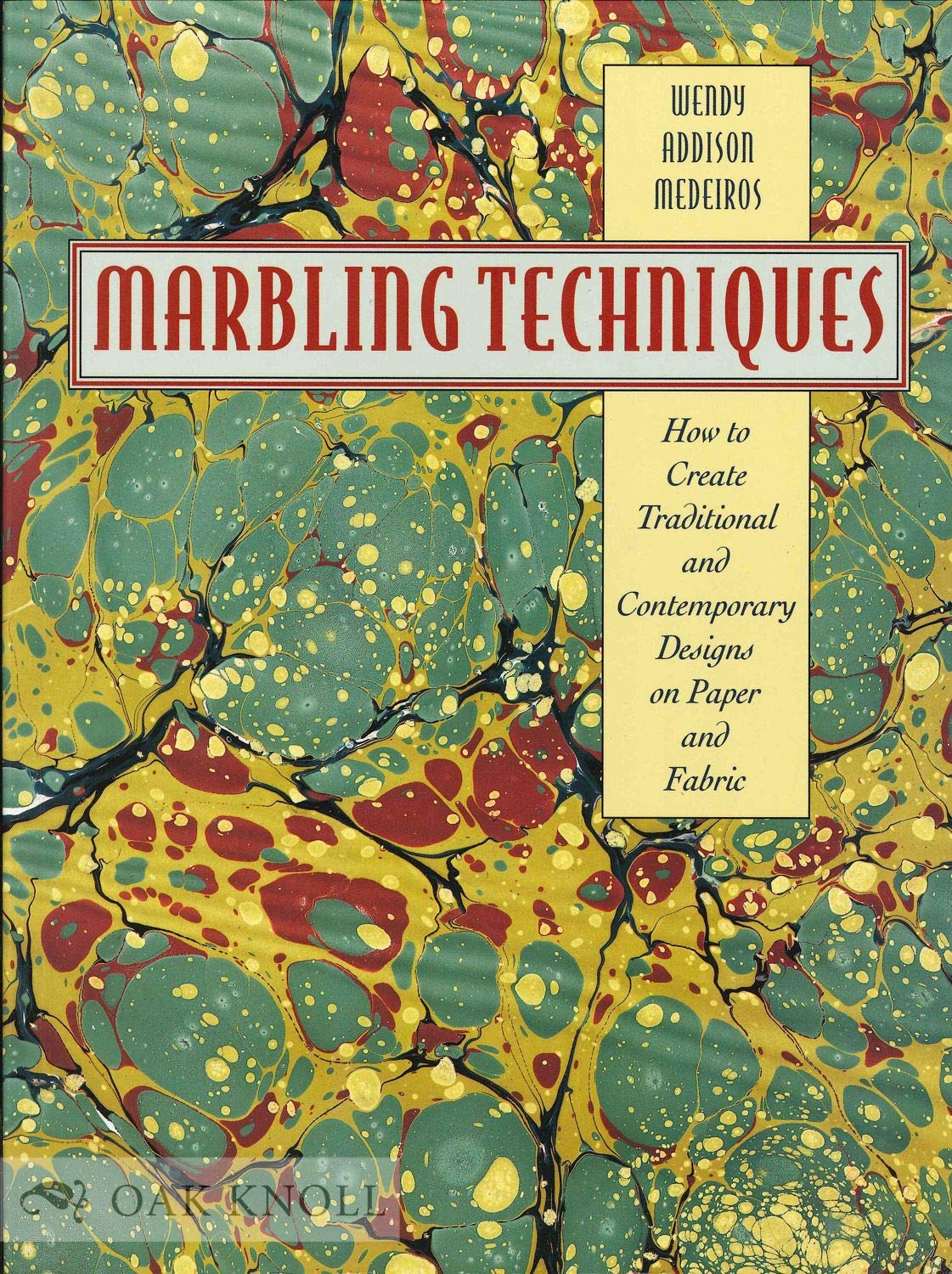 Marbling Techniques: How To Create Traditional And Contemporary Designs On Paper And Fabric,New