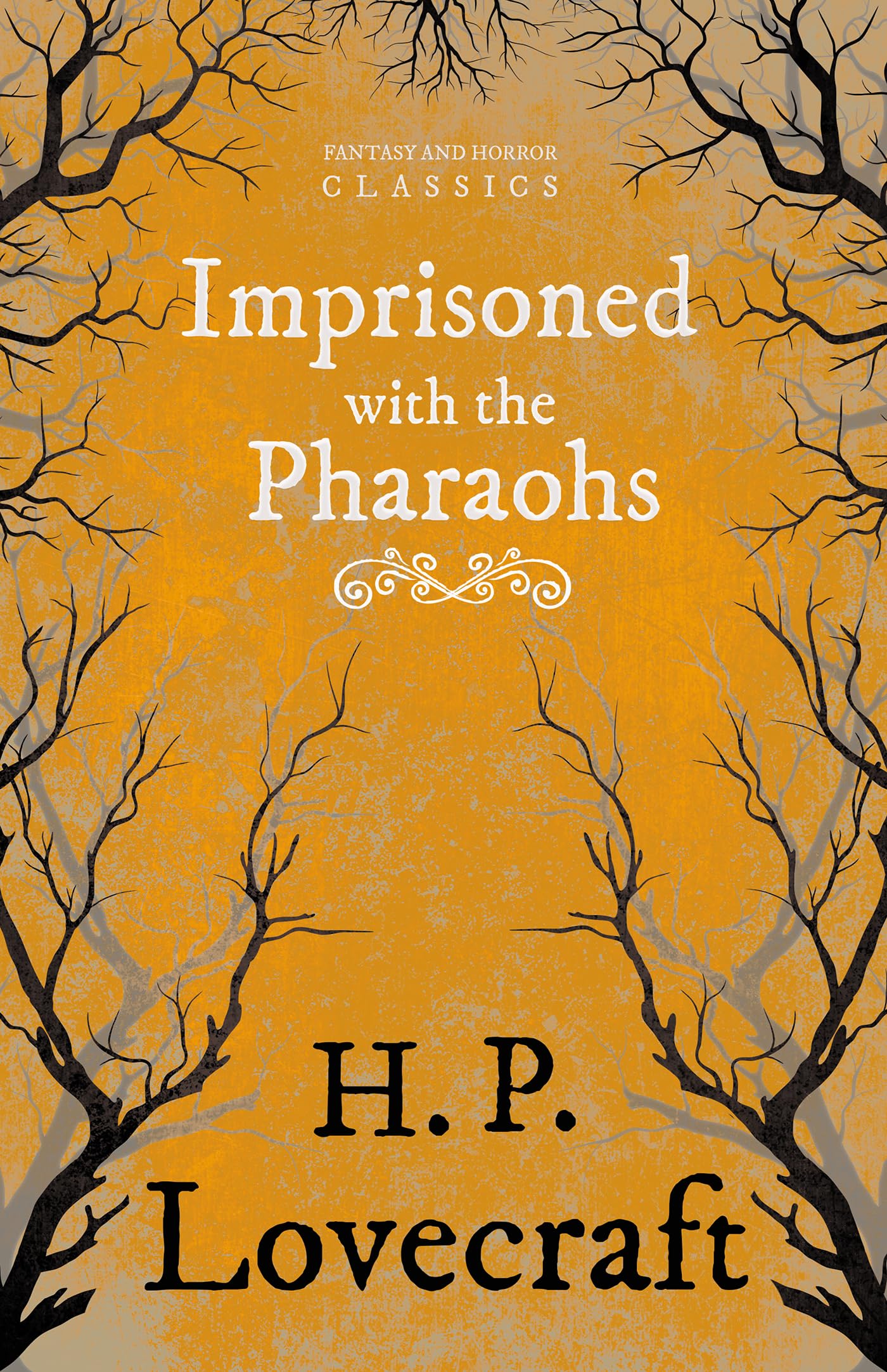 Imprisoned with the Pharaohs (Fantasy and Horror Classics): With a Dedication by George Henry Weiss,Used