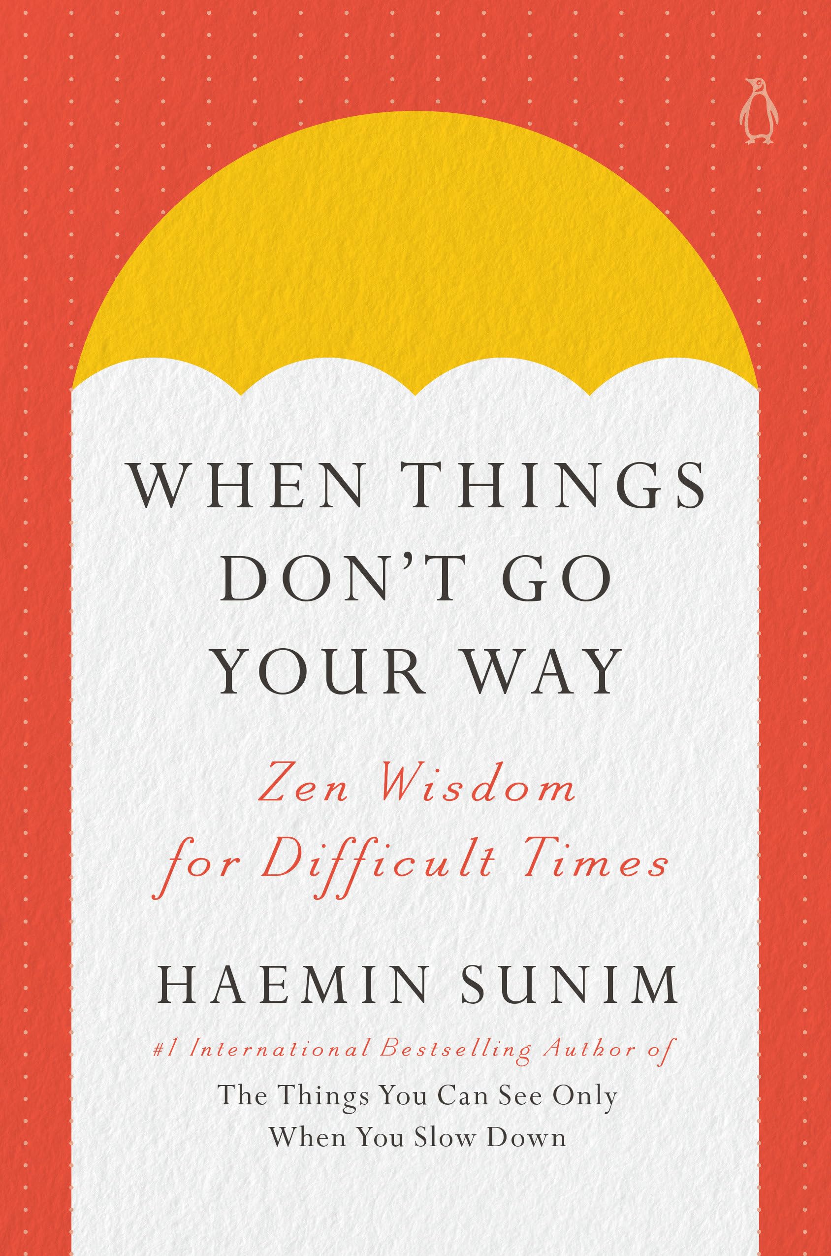 When Things Don'T Go Your Way: Zen Wisdom For Difficult Times,New