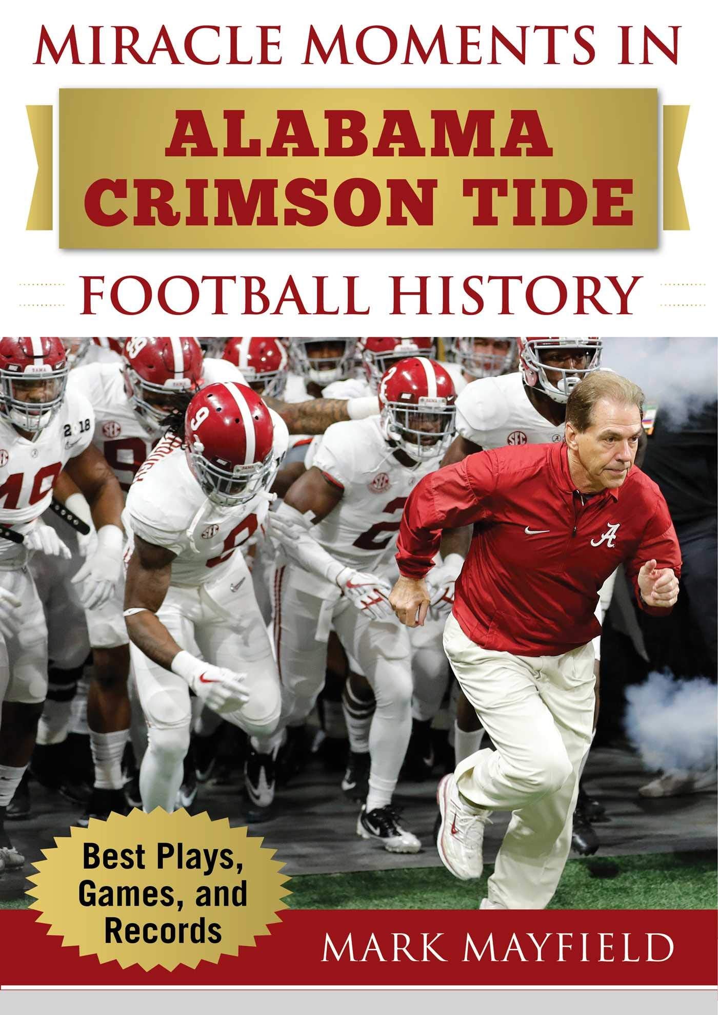 Miracle Moments in Alabama Crimson Tide Football History: Best Plays, Games, and Records,Used