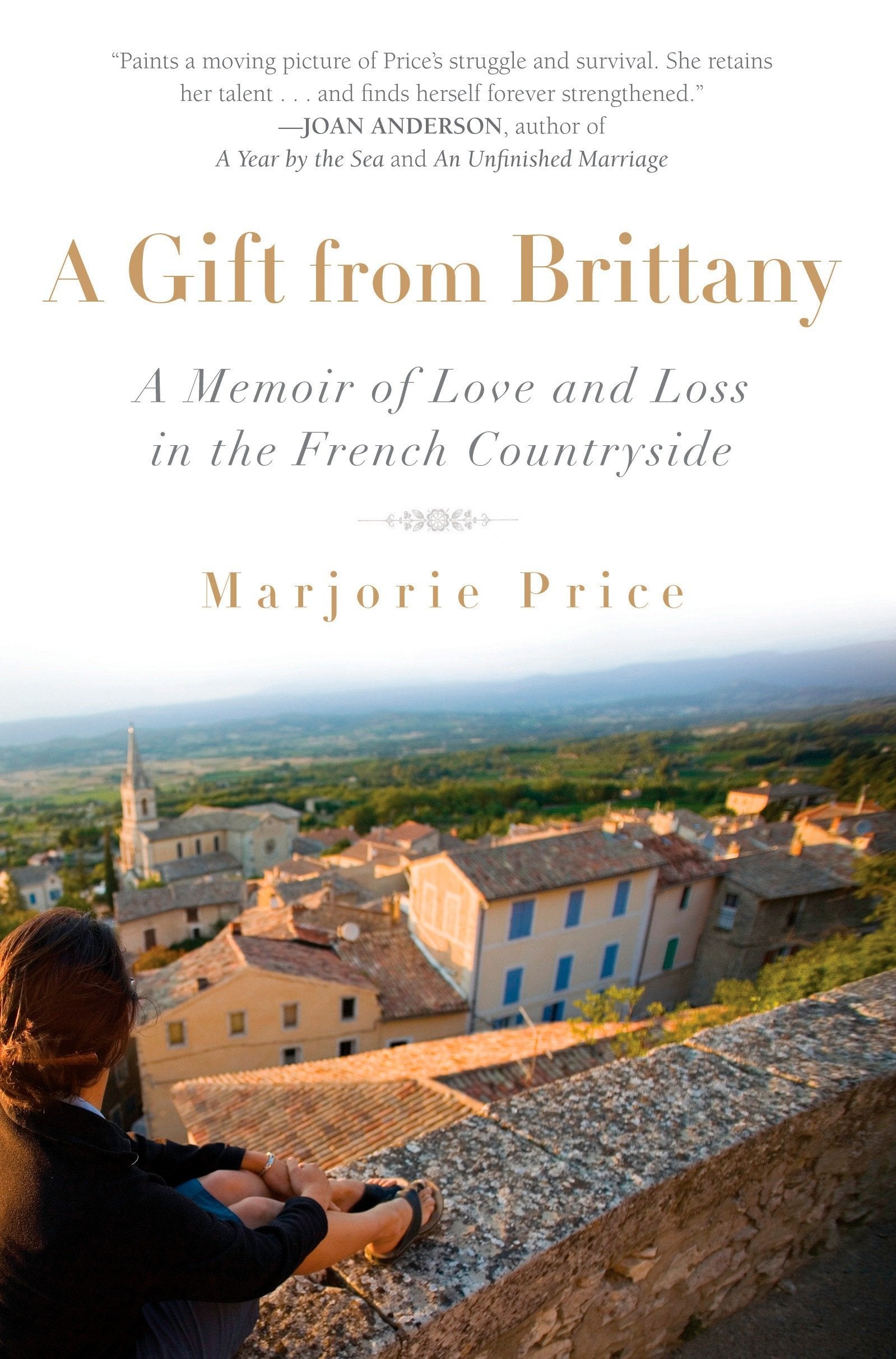 A Gift from Brittany: A Memoir of Love and Loss in the French Countryside,Used