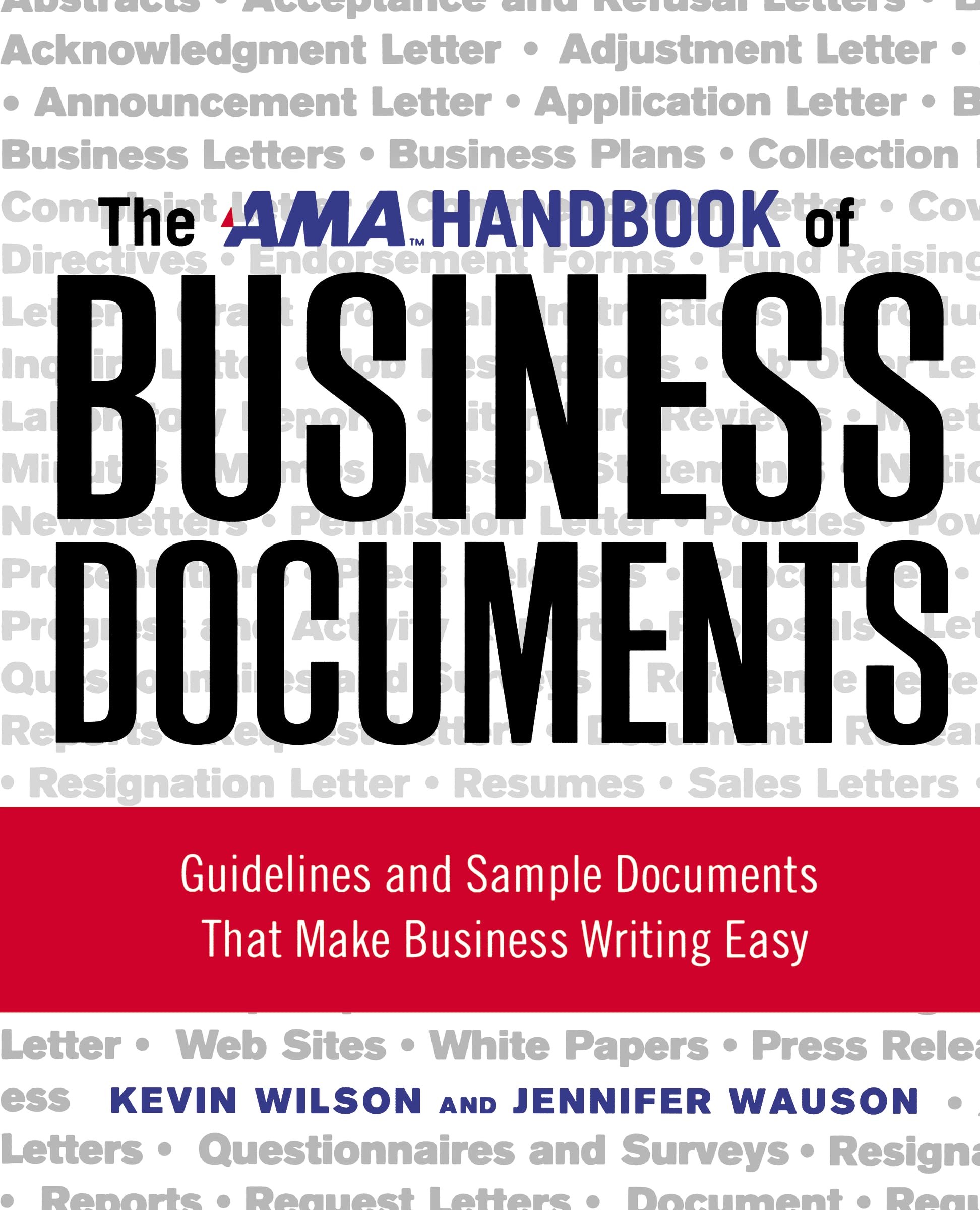 The Ama Handbook Of Business Documents: Guidelines And Sample Documents That Make Business Writing Easy,New