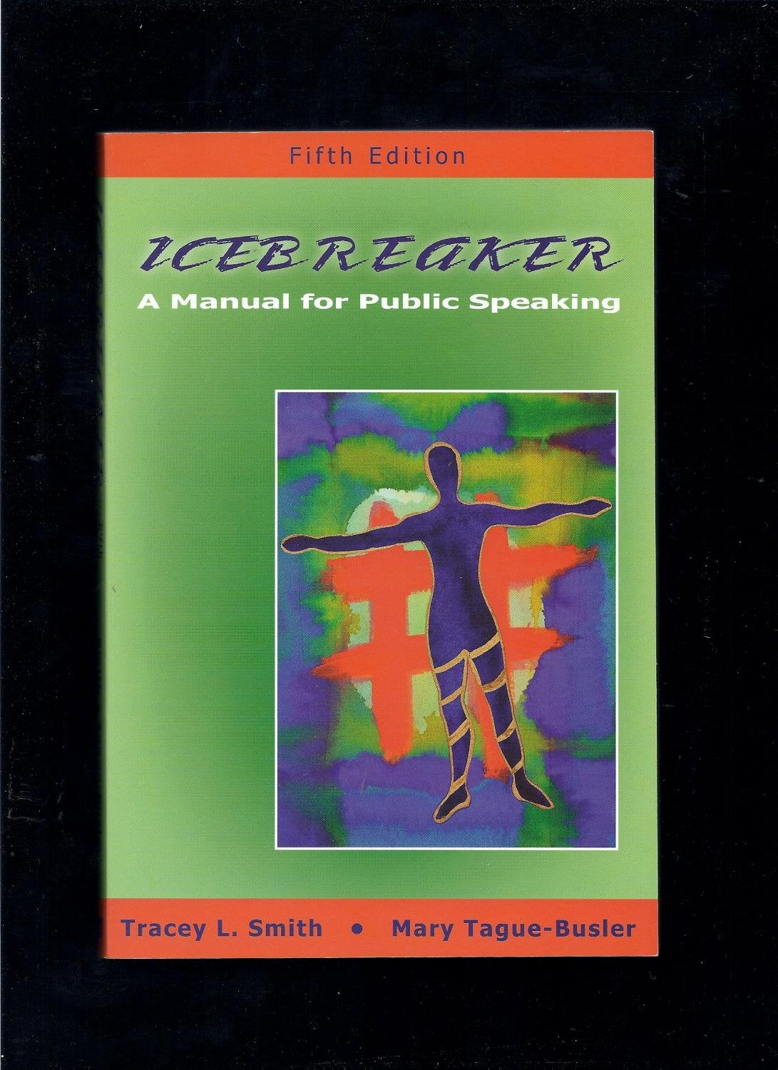 Icebreaker: A Manual for Public Speaking, Fifth Edition,Used