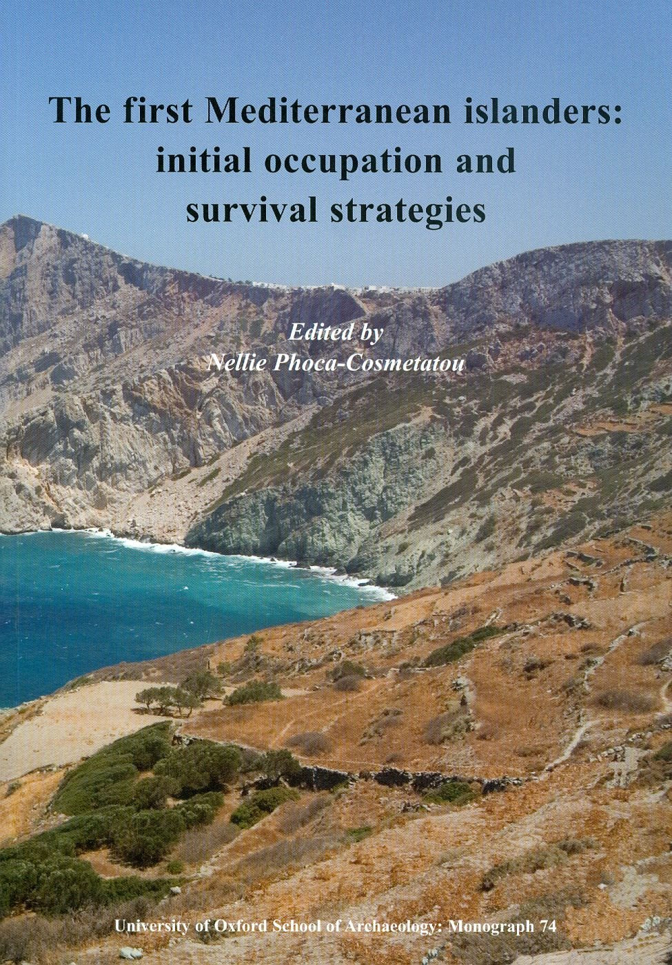 The First Mediterranean Islanders: Initial Occupation and Survival Strategies (OUSA Monograph),Used