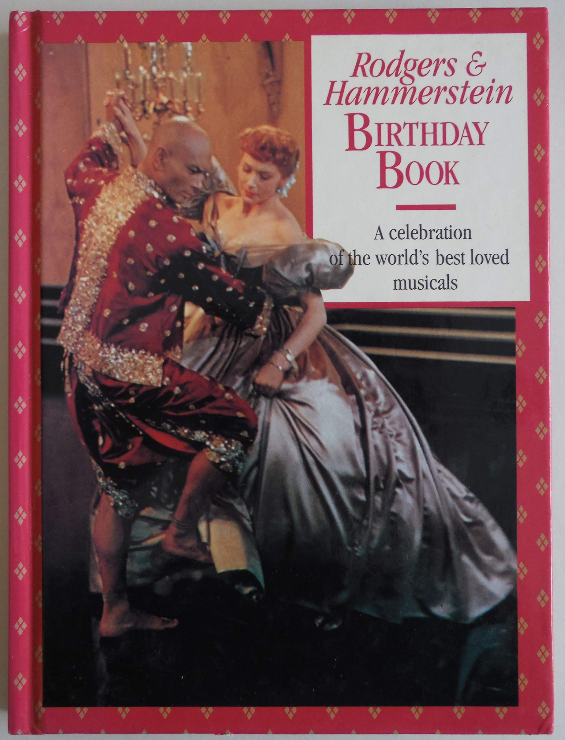Rodgers & Hammerstein Birthday Book: A Celebration Of Worlds Best Loved Musicals,New