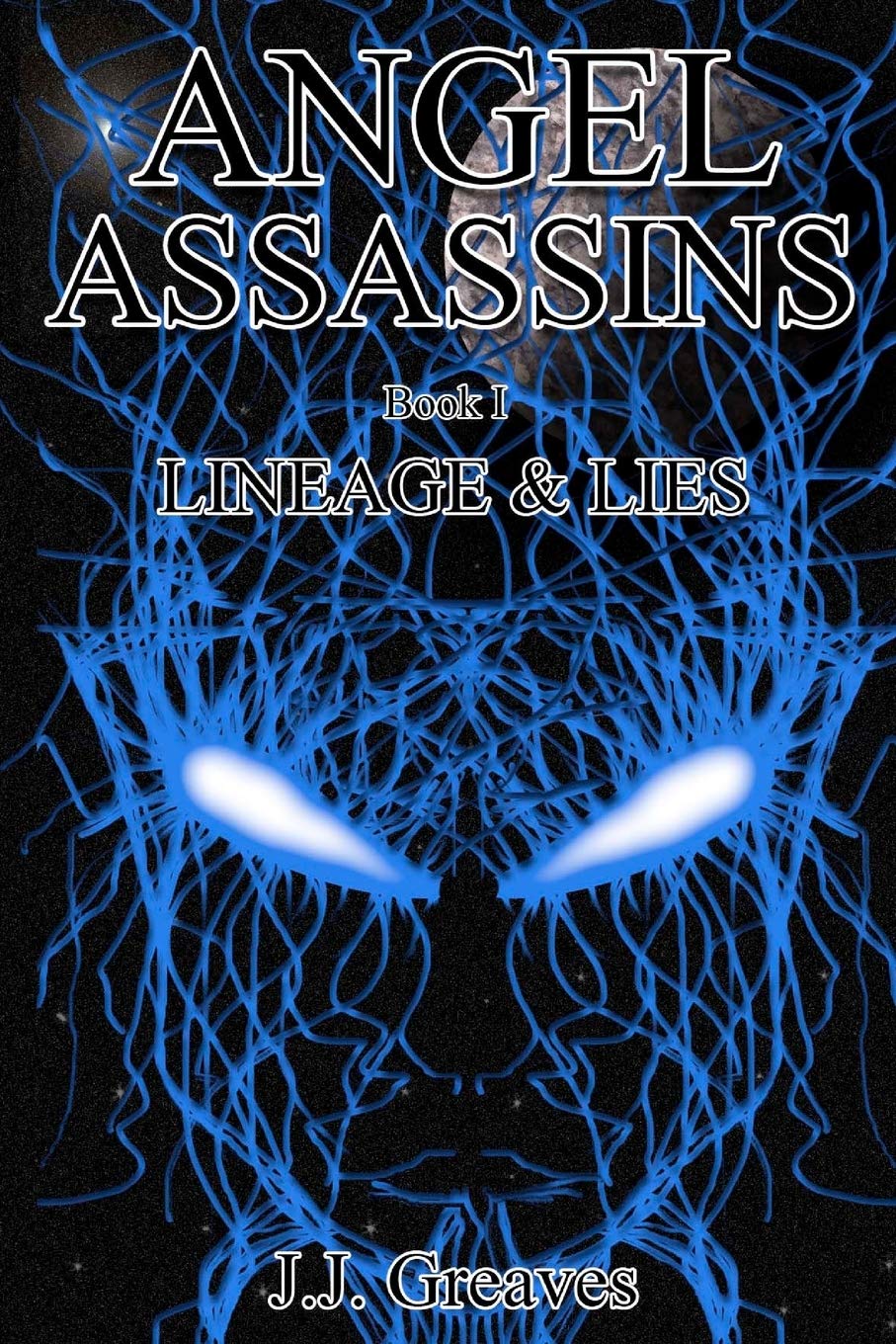 Angel Assassins  Book I  Lineage & Lies,New